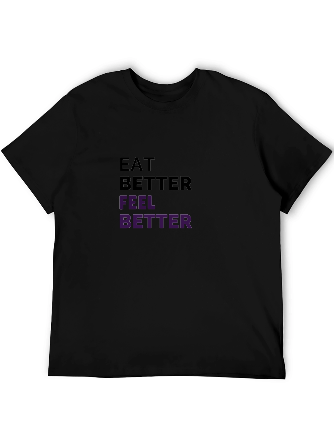 Eat Better Feel Better Graphic Tee