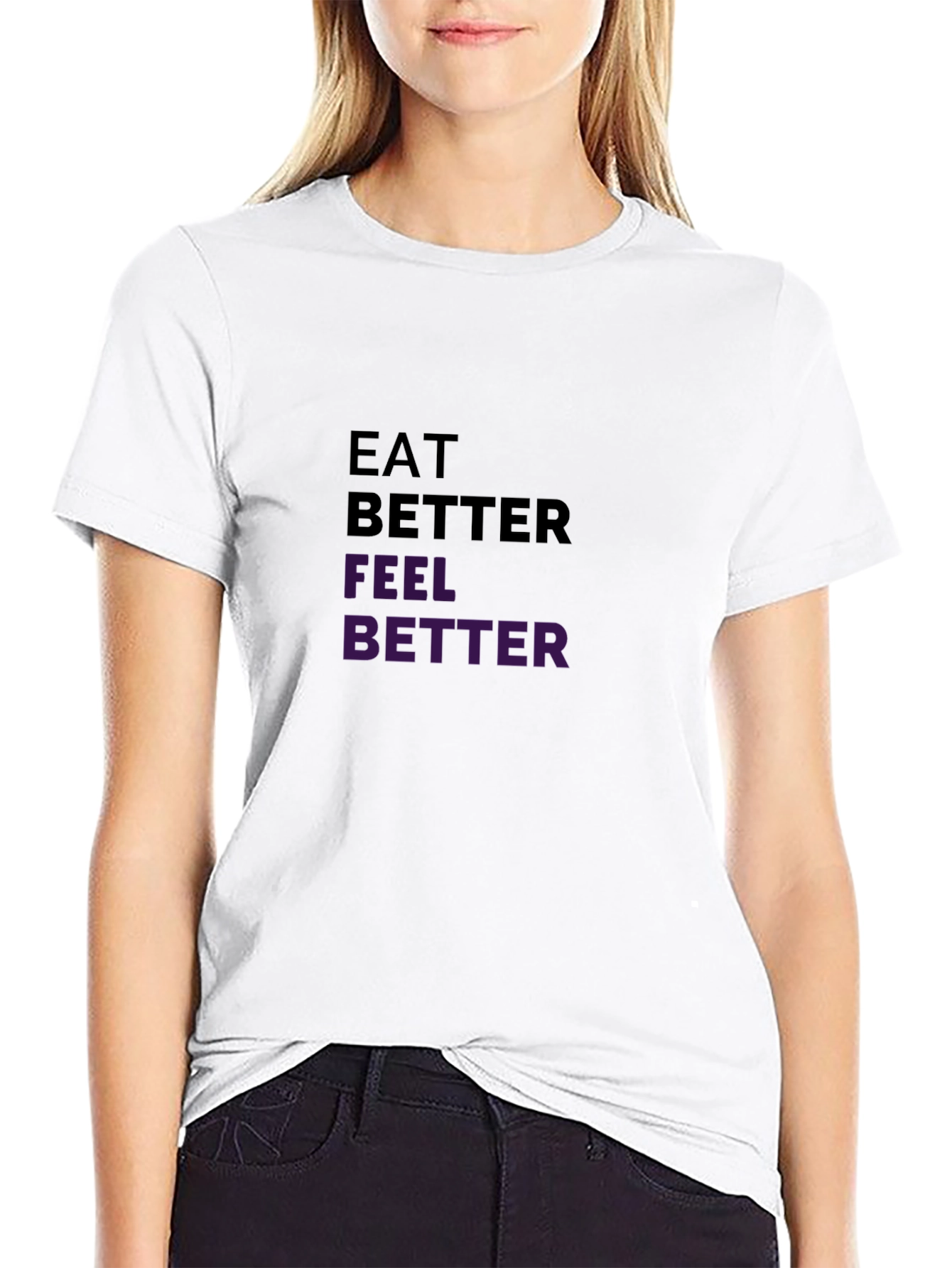 Eat Better Feel Better Graphic Tee