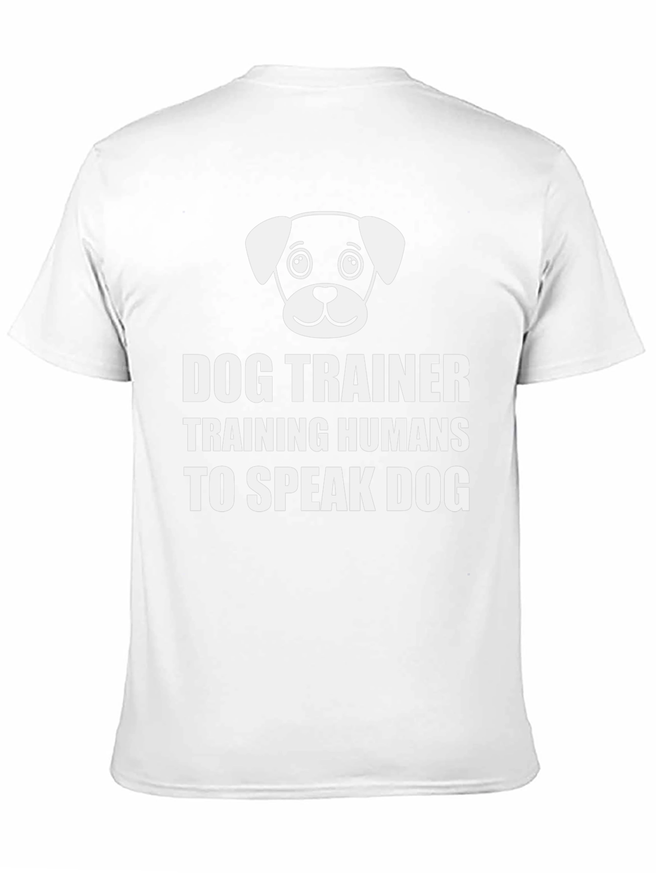 Dog Trainer T-Shirt - Training Humans to Speak Dog
