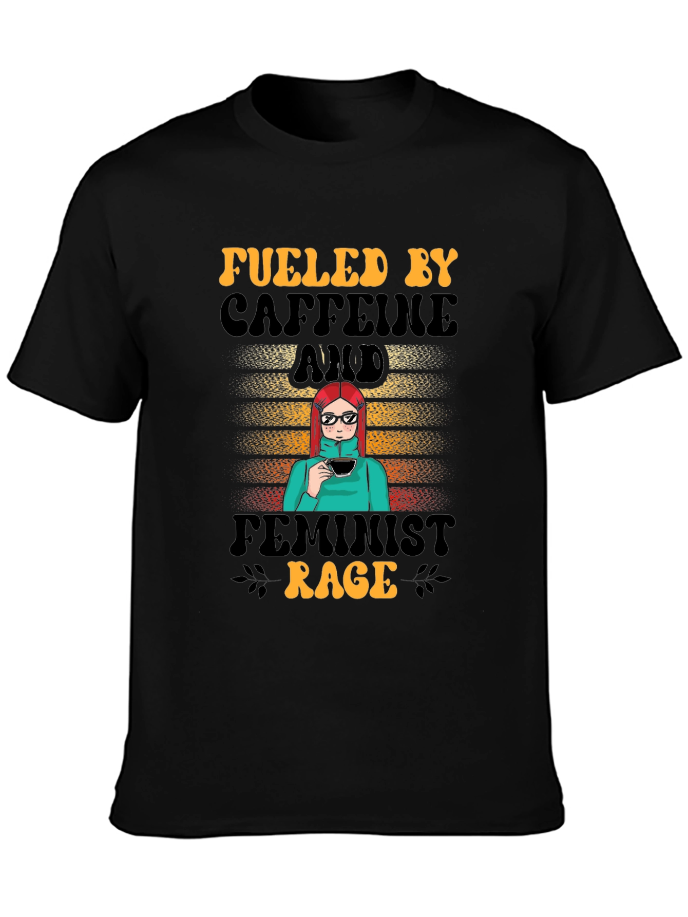 Fueled by Caffeine and Feminist Rage T-Shirt