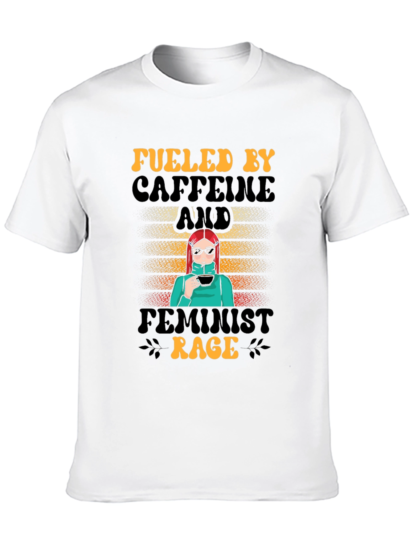 Fueled by Caffeine and Feminist Rage T-Shirt