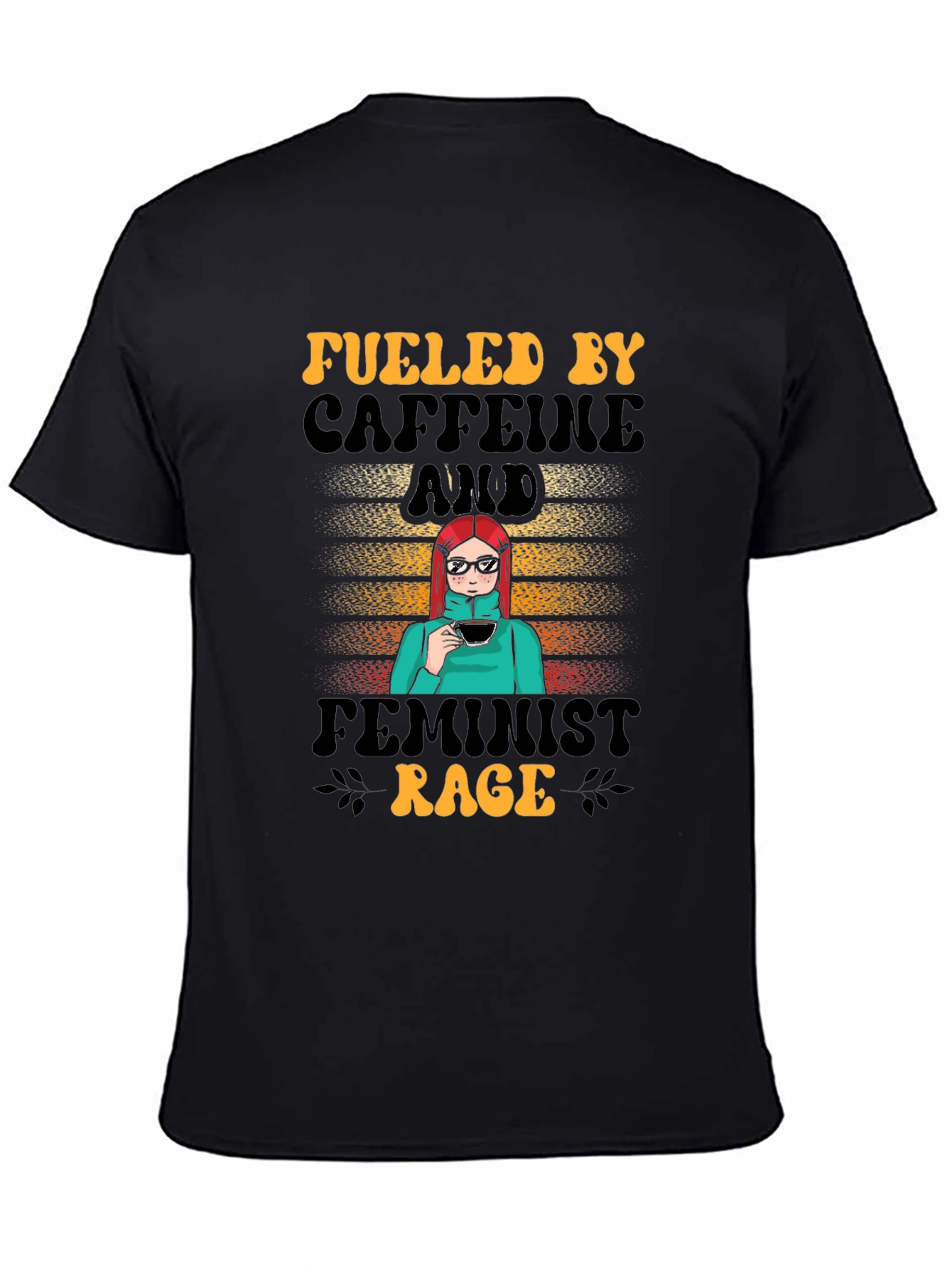 Fueled by Caffeine and Feminist Rage T-Shirt