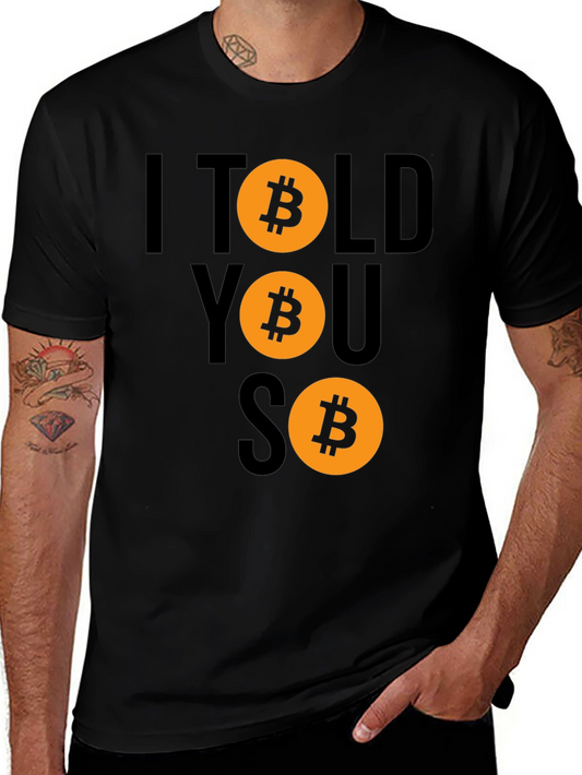 Bitcoin Cryptocurrency T-Shirt - I Told You So Design