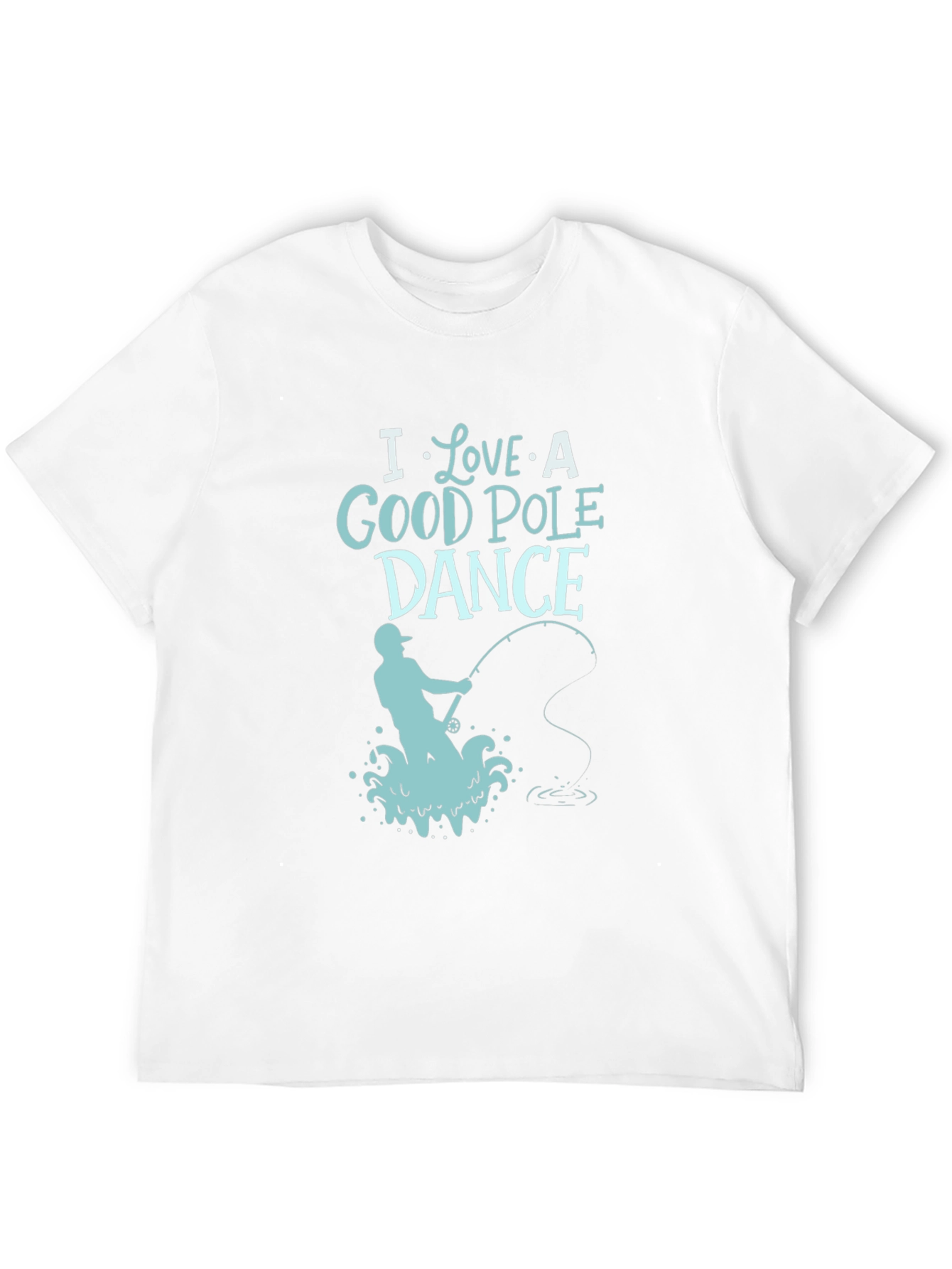 I Love a Good Pole Dance Fishing T-Shirt