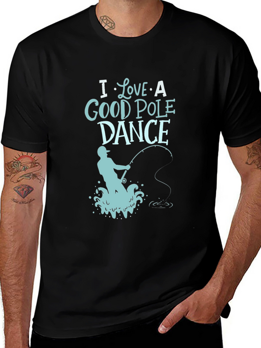 I Love a Good Pole Dance Fishing T-Shirt