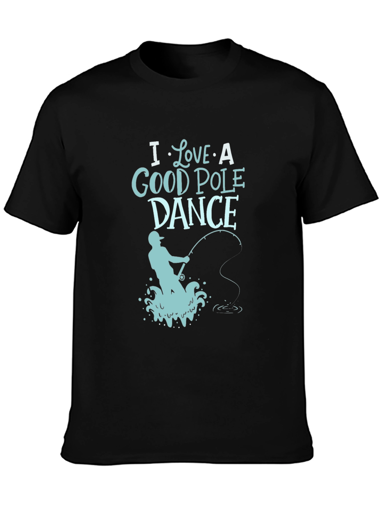 I Love a Good Pole Dance Fishing T-Shirt