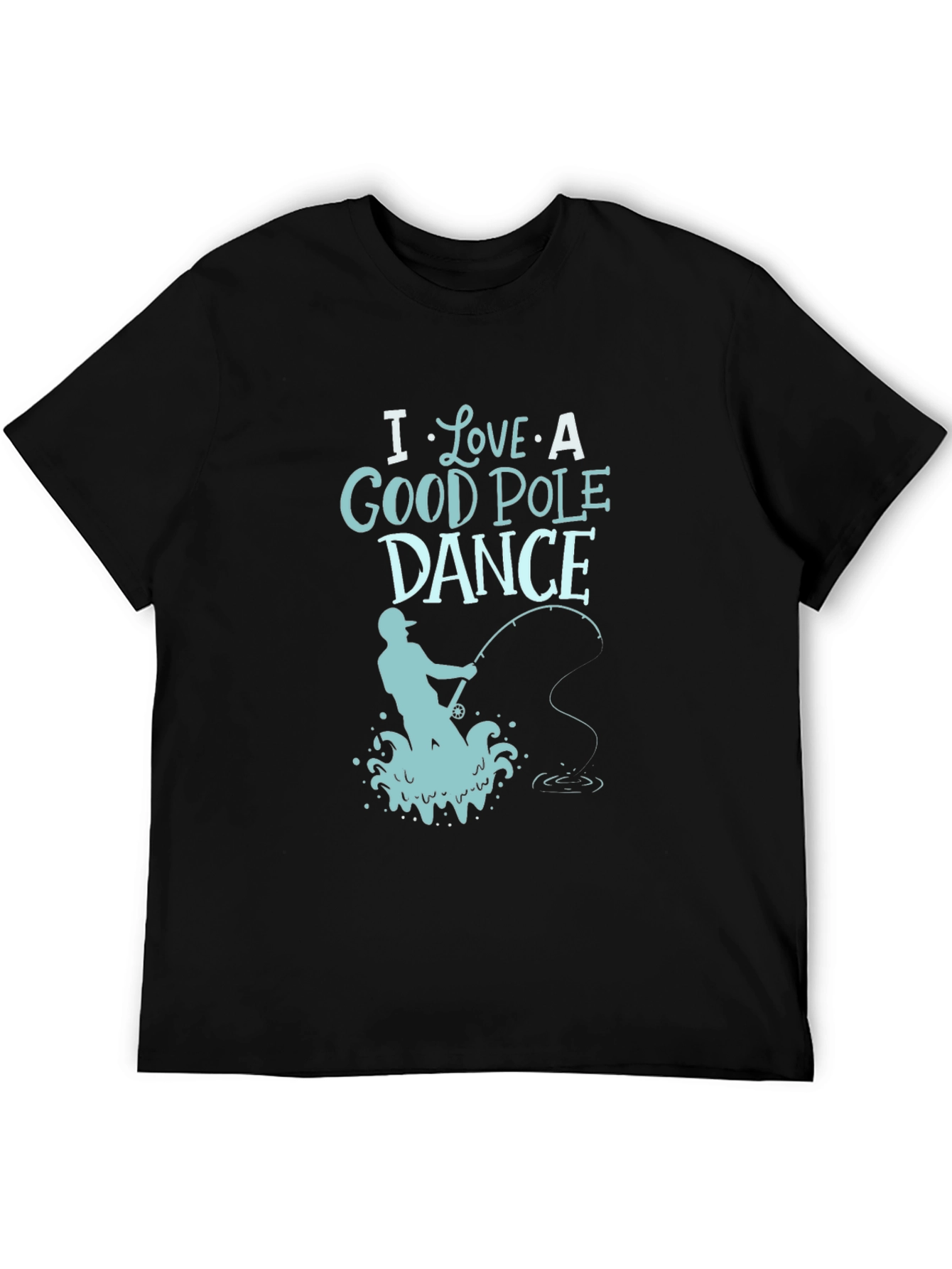 I Love a Good Pole Dance Fishing T-Shirt