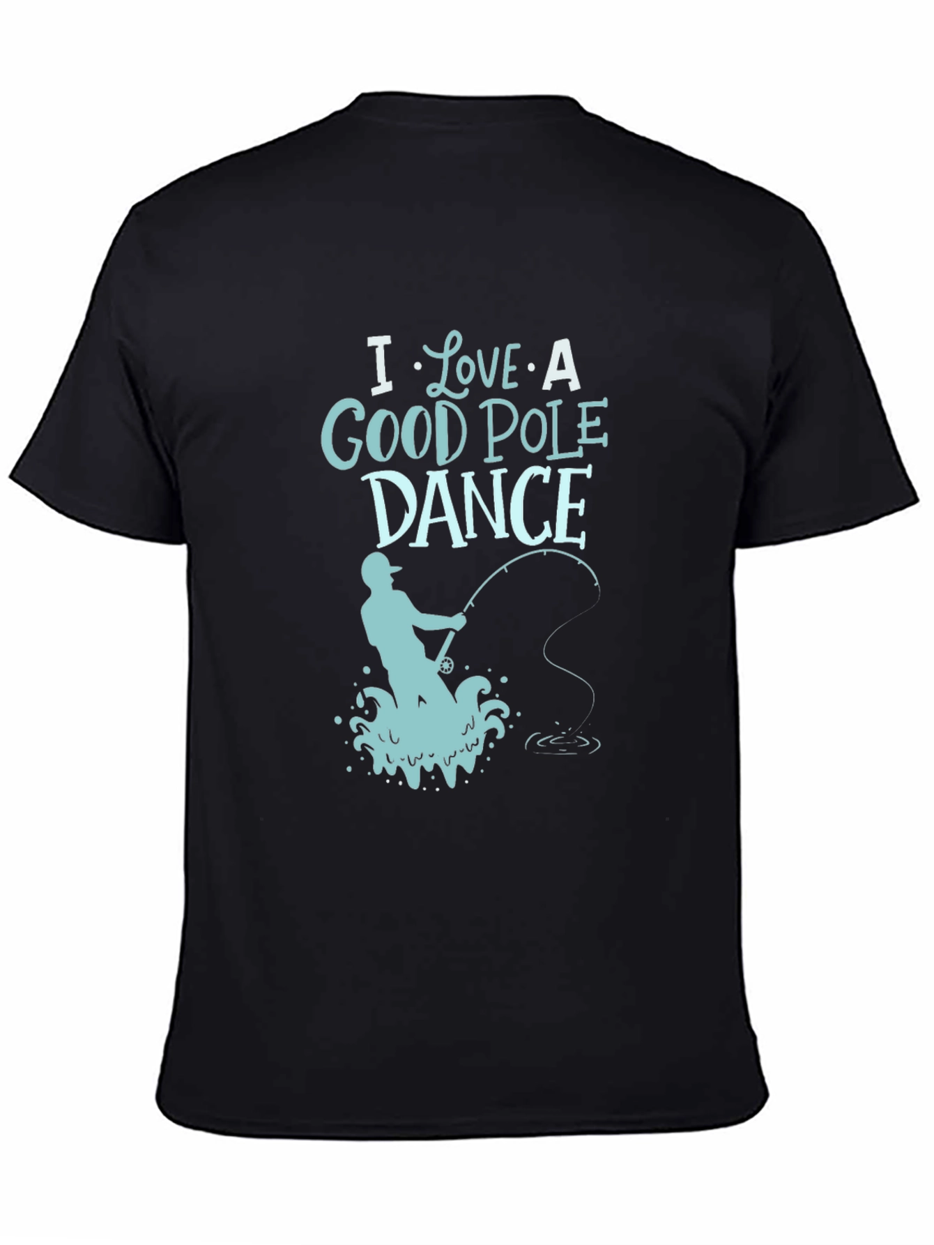 I Love a Good Pole Dance Fishing T-Shirt