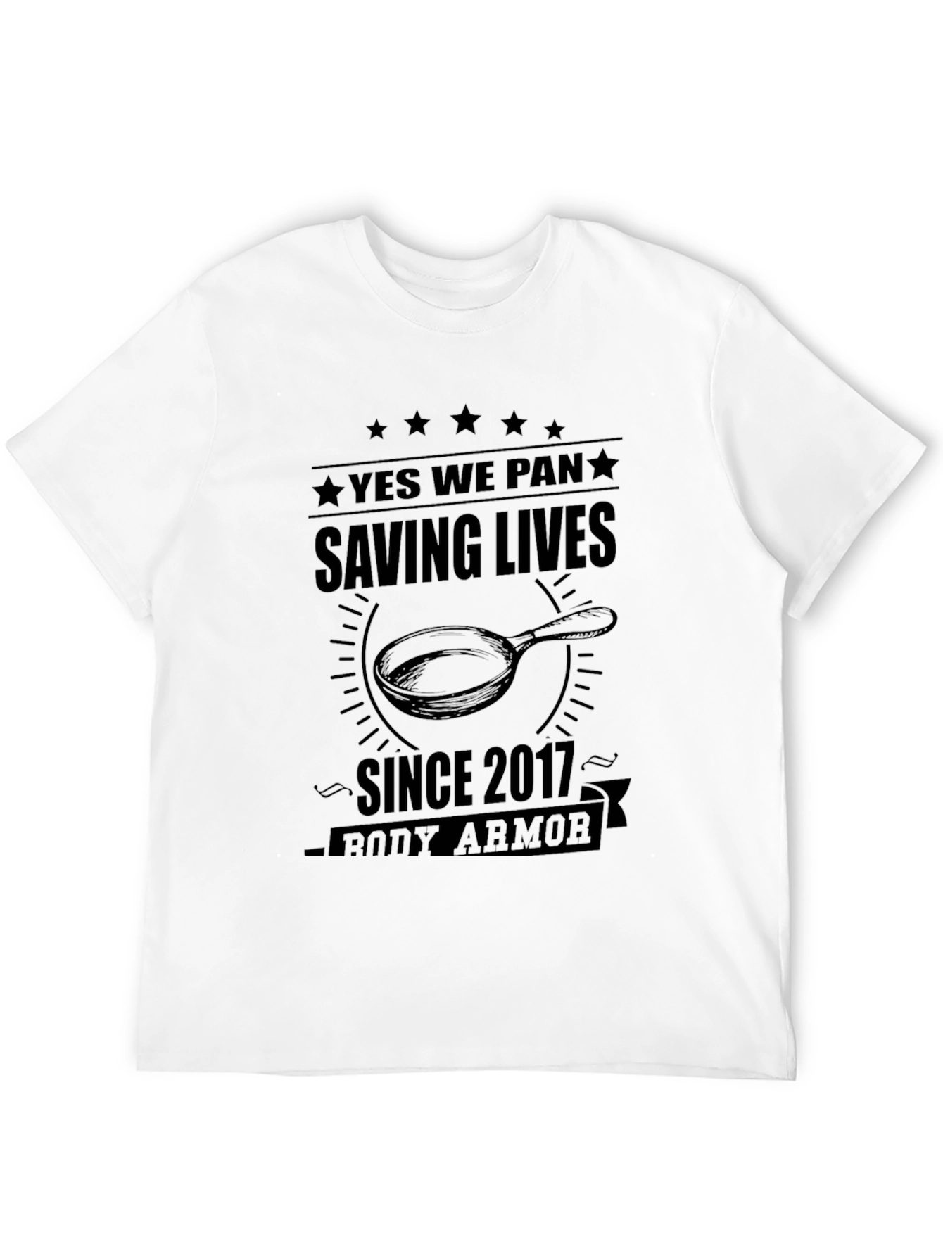 Yes We Pan Saving Lives T-Shirt