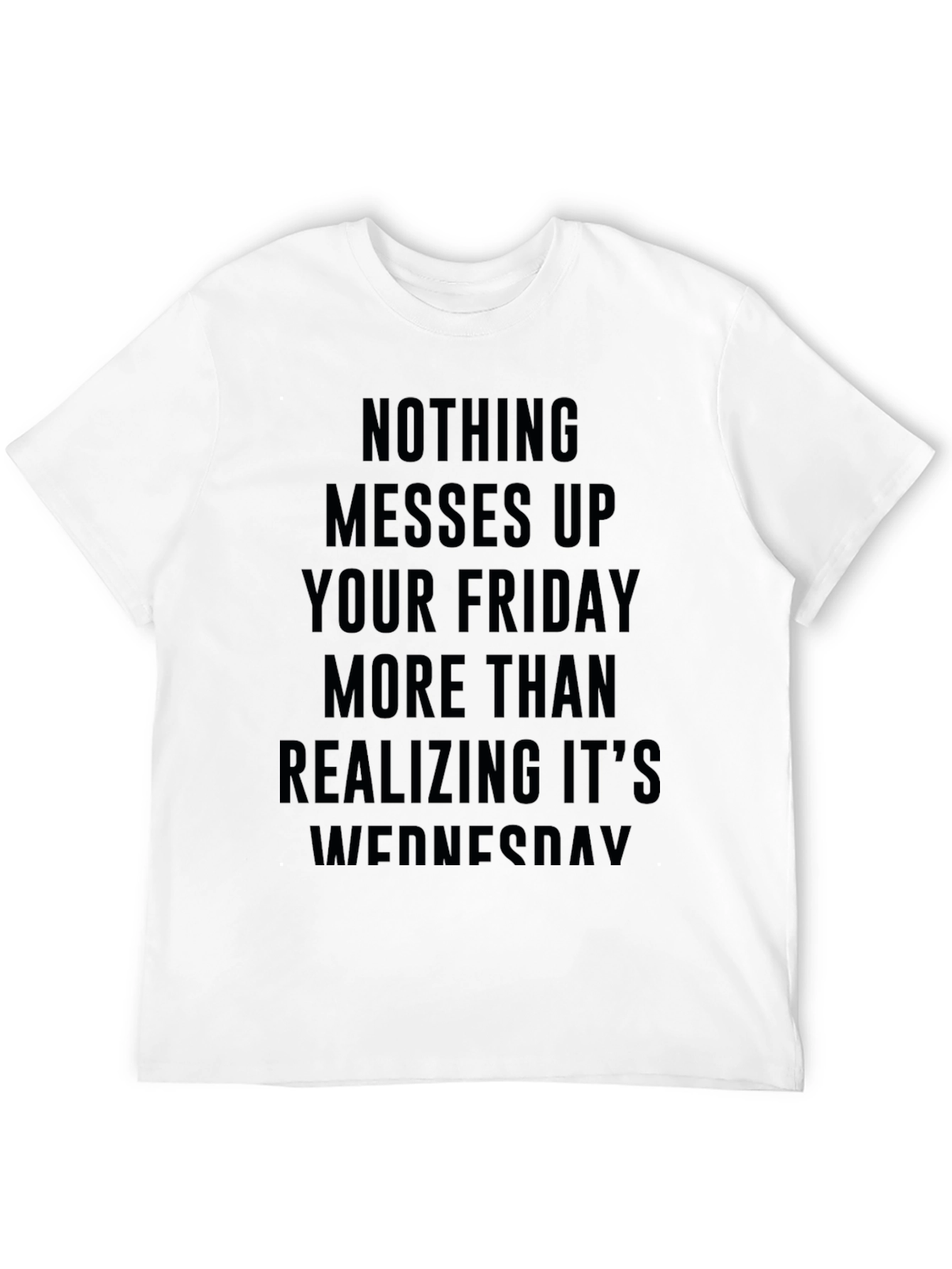Funny Wednesday Realization Mens Black T-Shirt