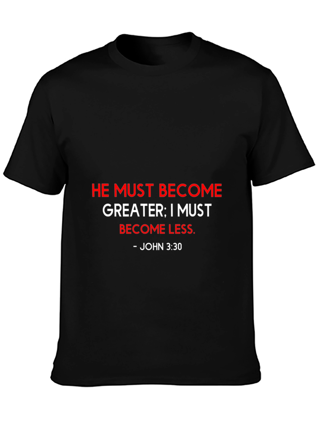 He Must Become Greater T-Shirt