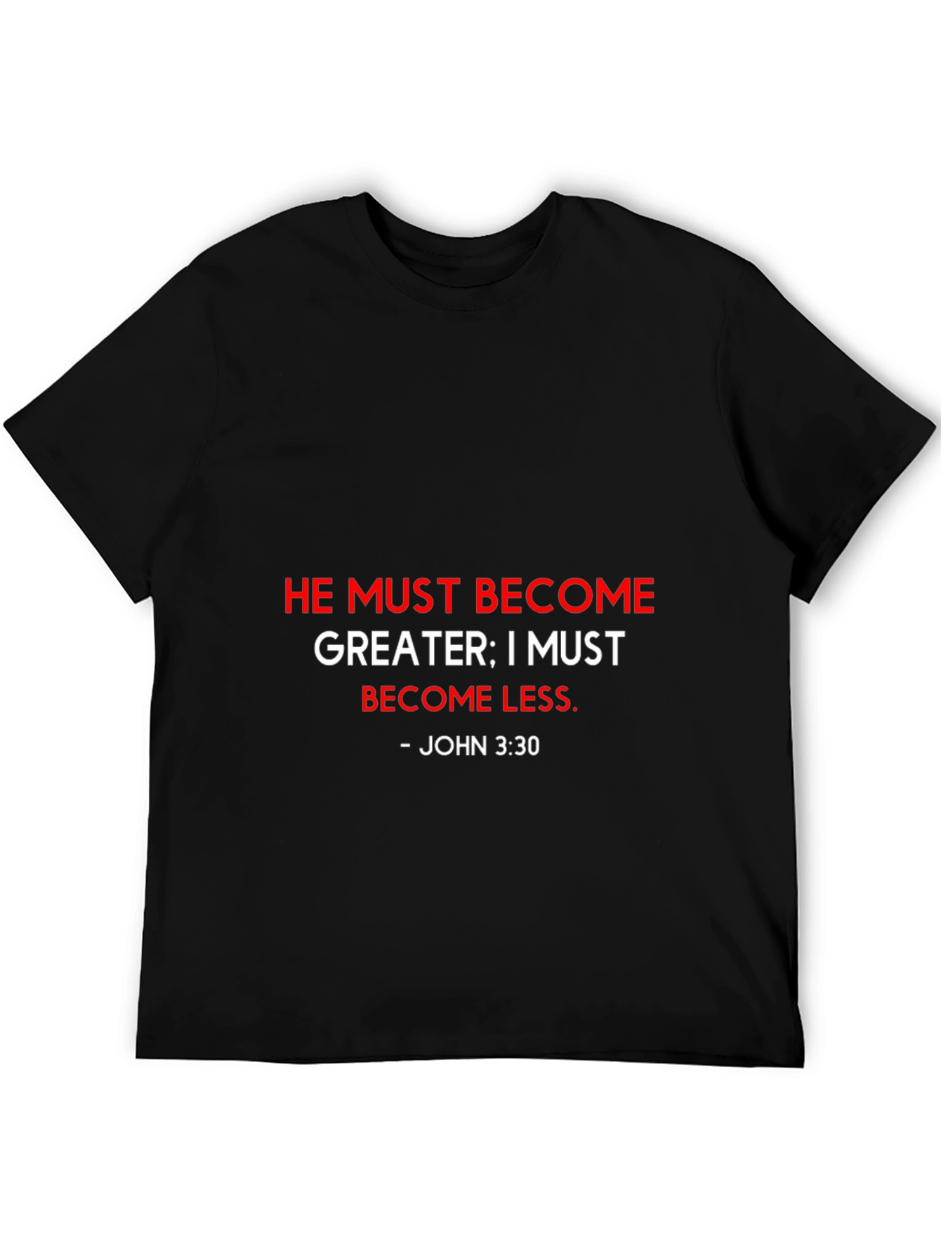 He Must Become Greater T-Shirt
