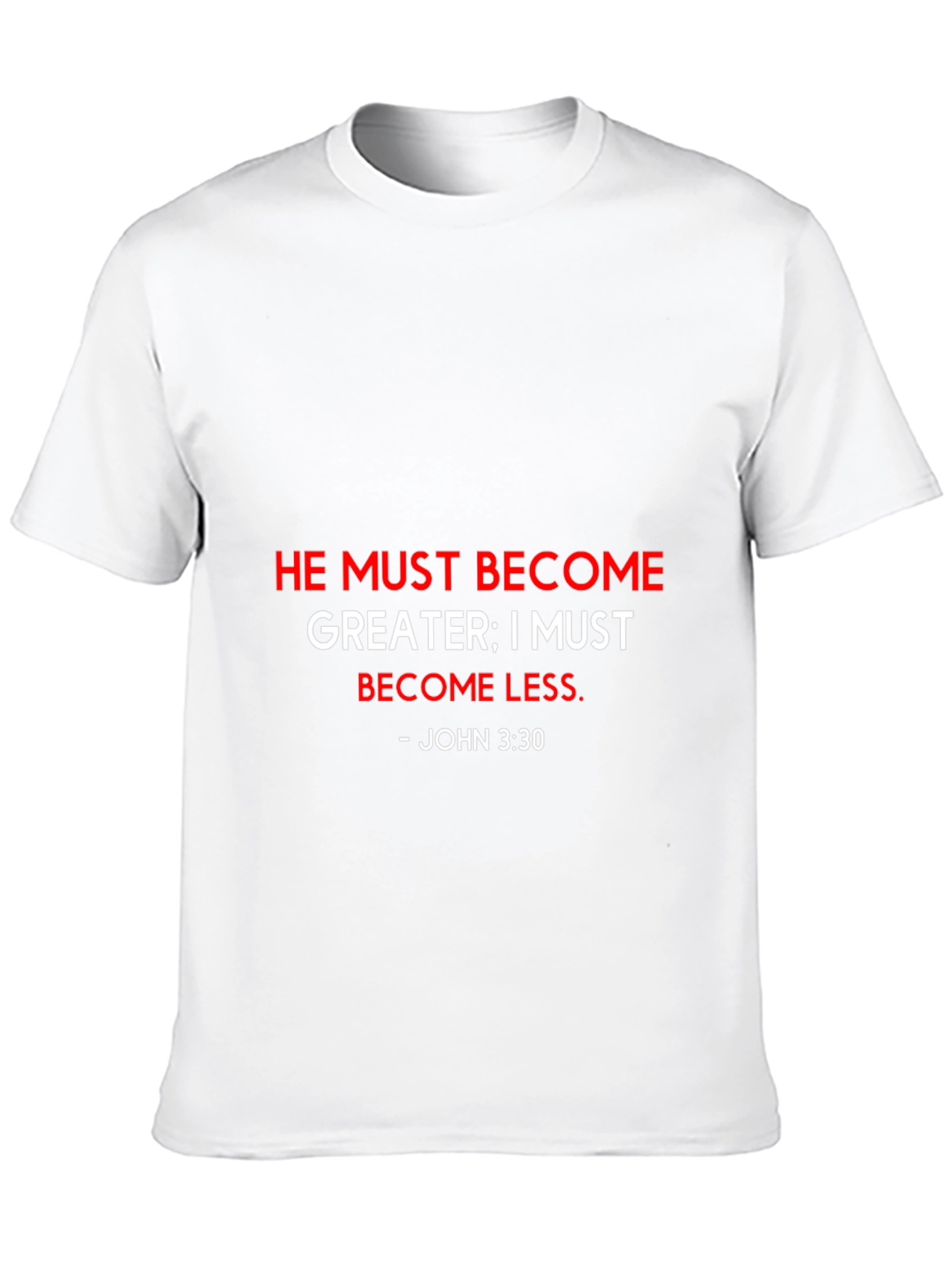 He Must Become Greater T-Shirt