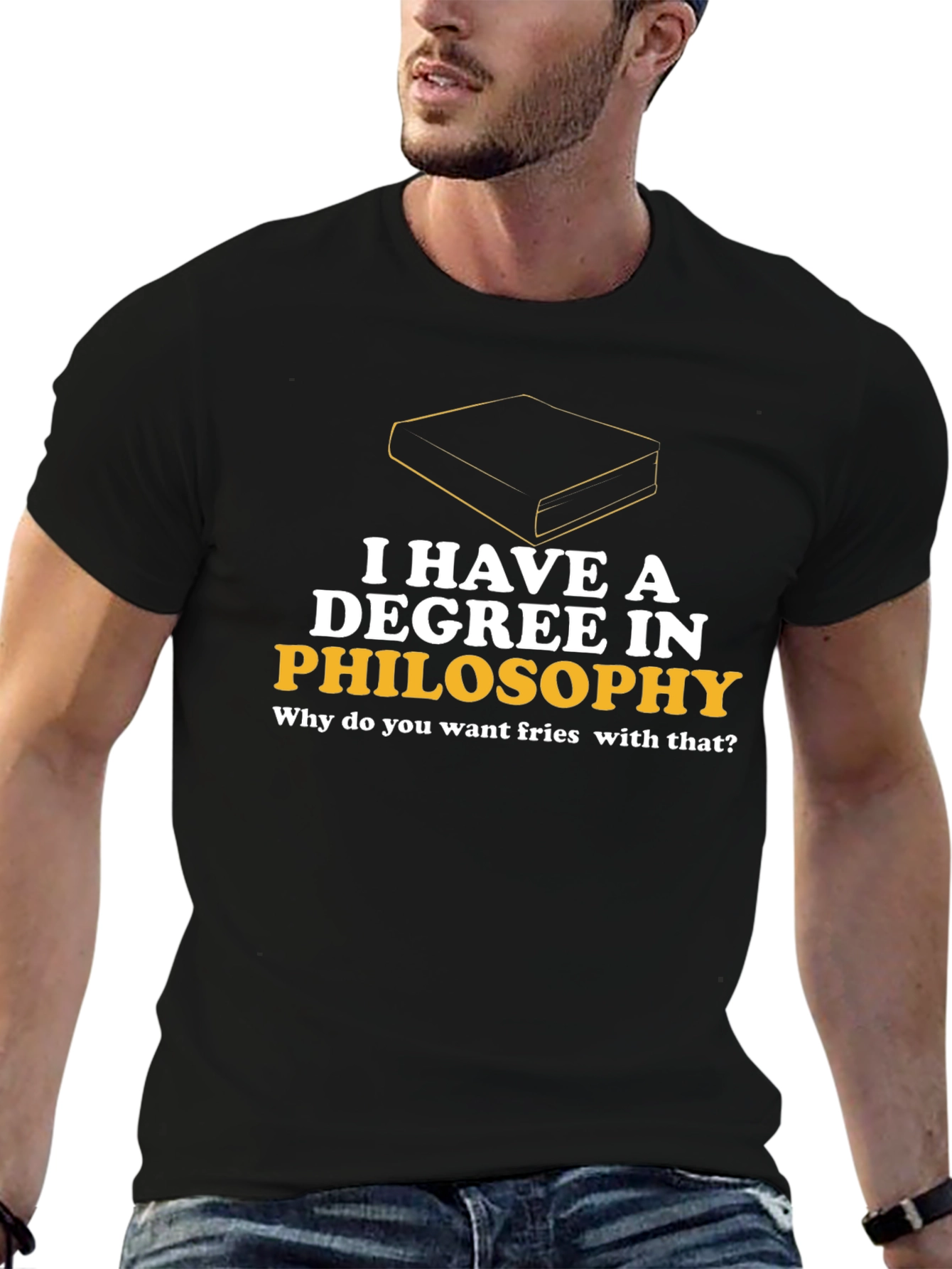 Philosophy Degree T-Shirt - Fries with That?