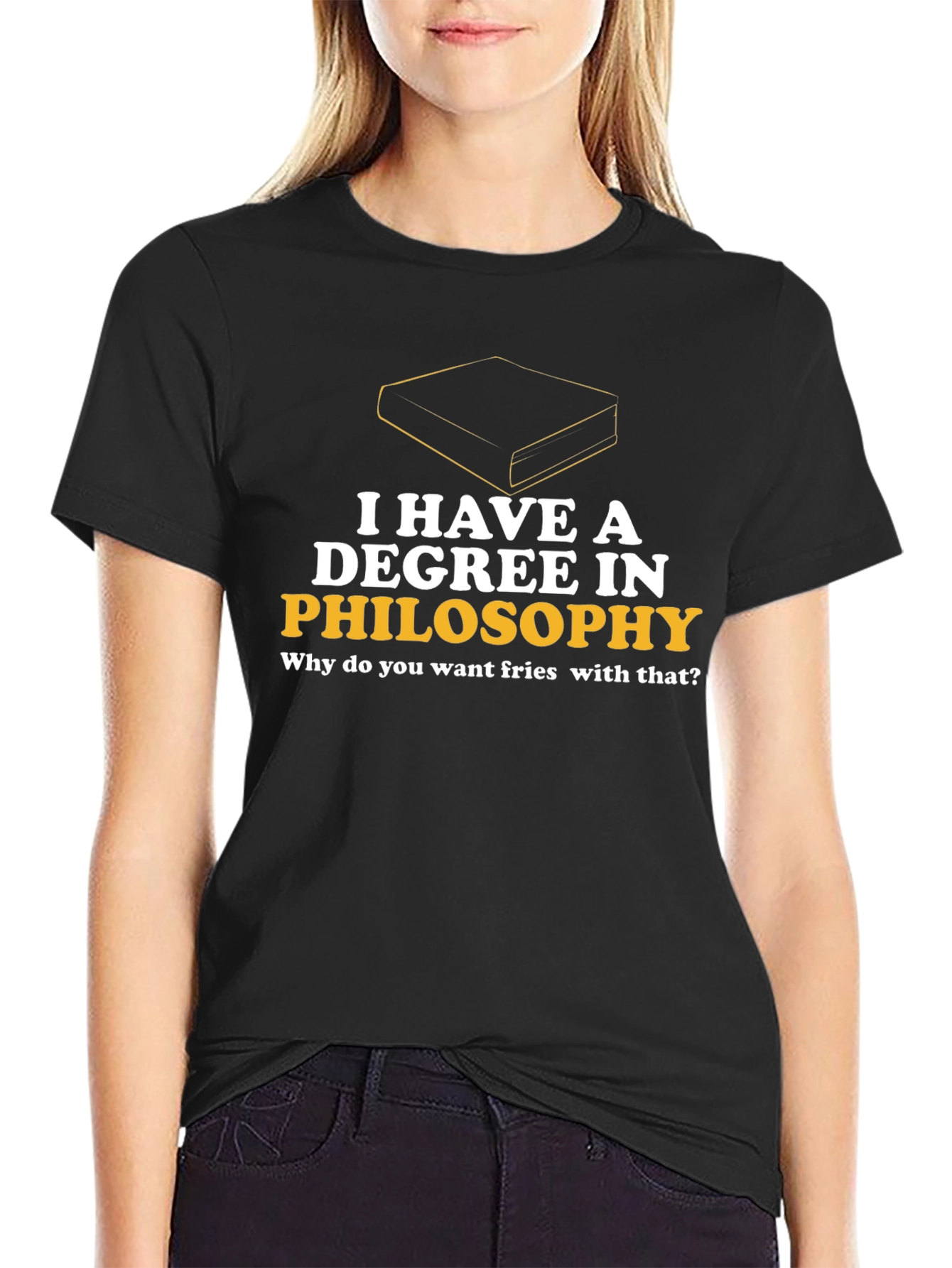 Philosophy Degree T-Shirt - Fries with That?