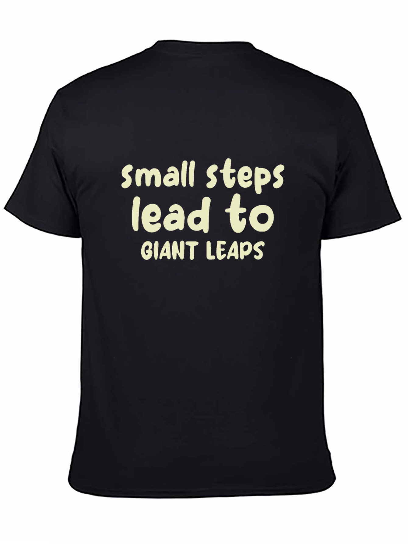 Inspirational T-Shirt - Small Steps Giant Leaps