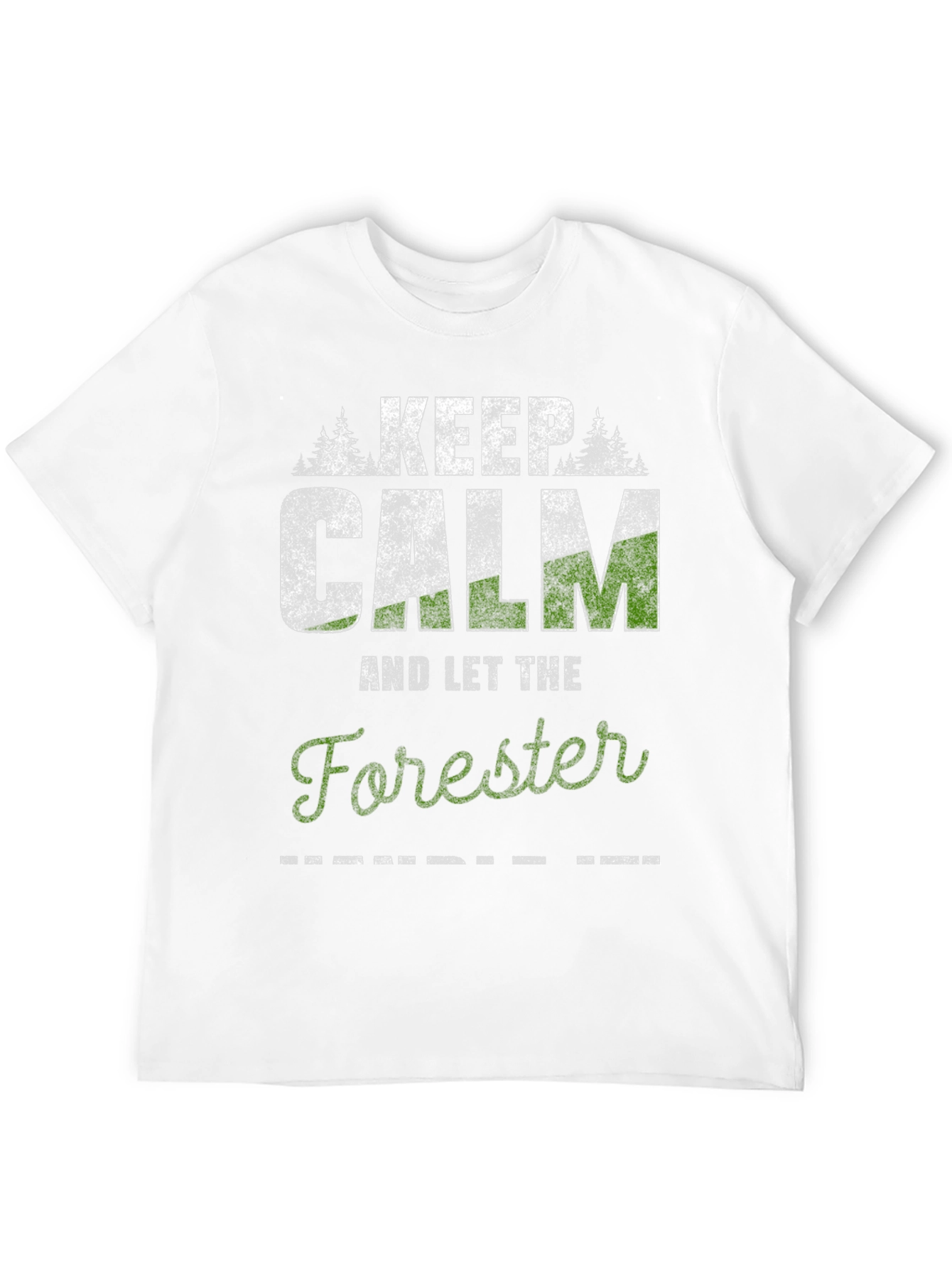 Keep Calm Forester T-Shirt - Nature Lover Tee