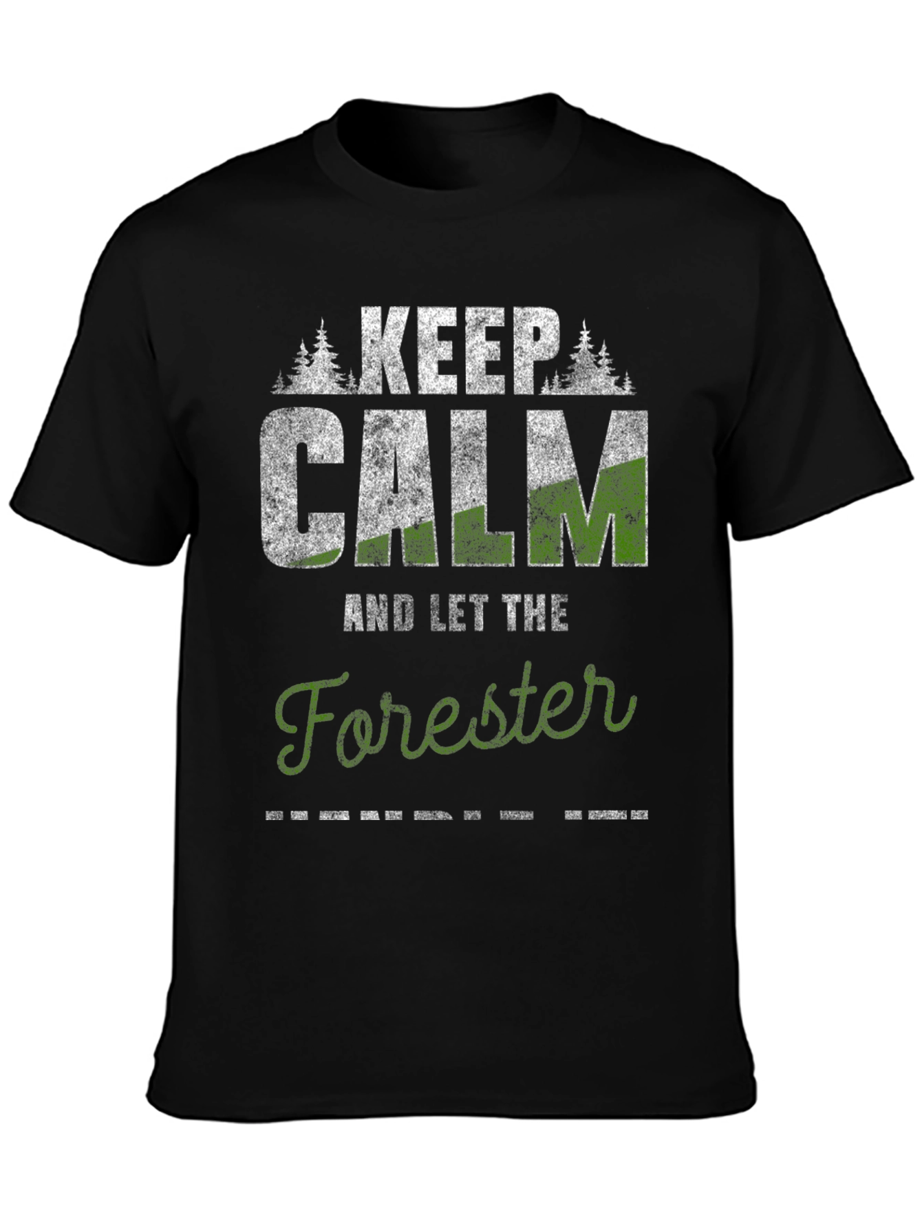 Keep Calm Forester T-Shirt - Nature Lover Tee