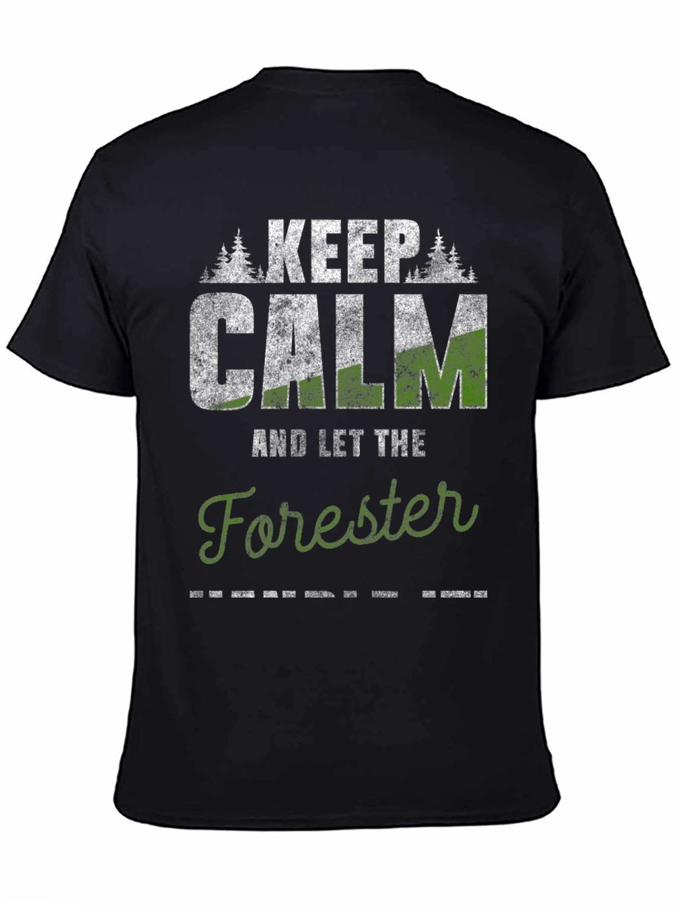 Keep Calm Forester T-Shirt - Nature Lover Tee