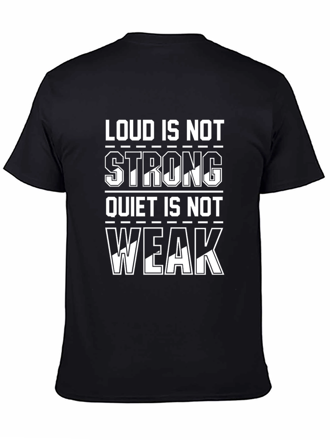 Loud Is Not Strong T-Shirt - Motivational Tee