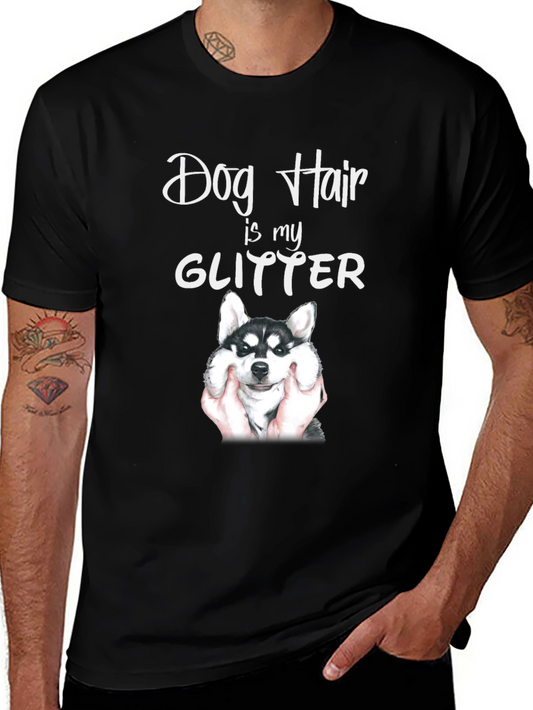 Dog Hair is My Glitter T-Shirt