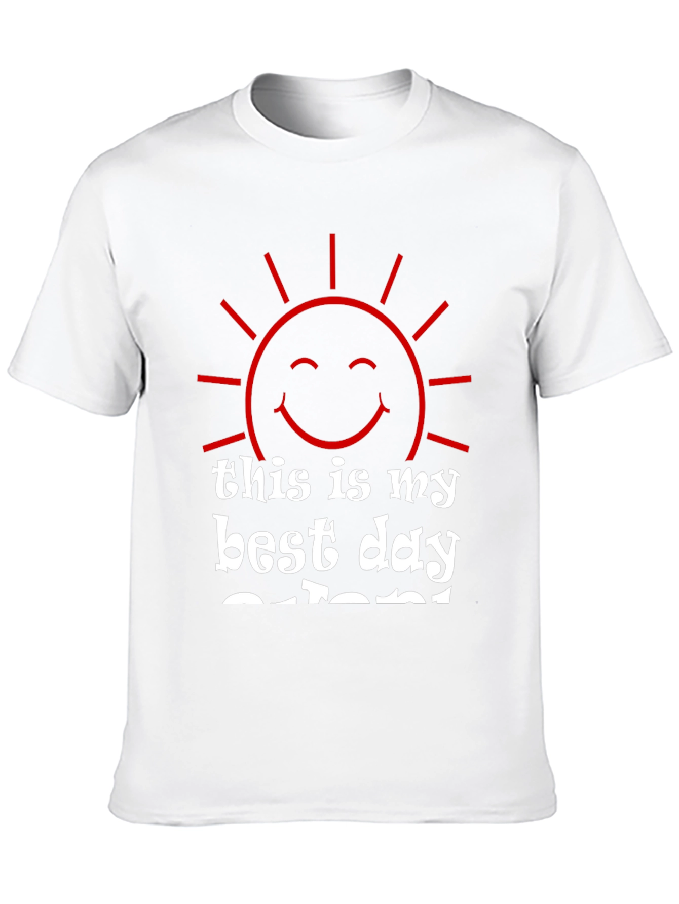 This Is My Best Day Ever T-Shirt