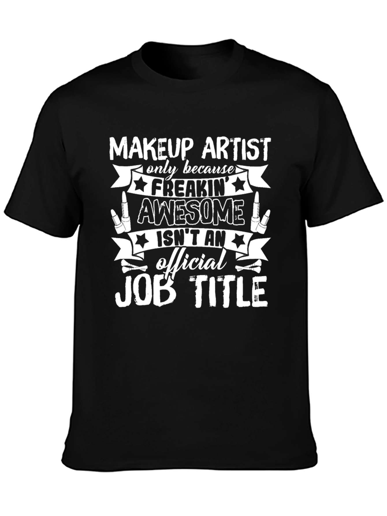 Makeup Artist Awesome Job Title T-Shirt