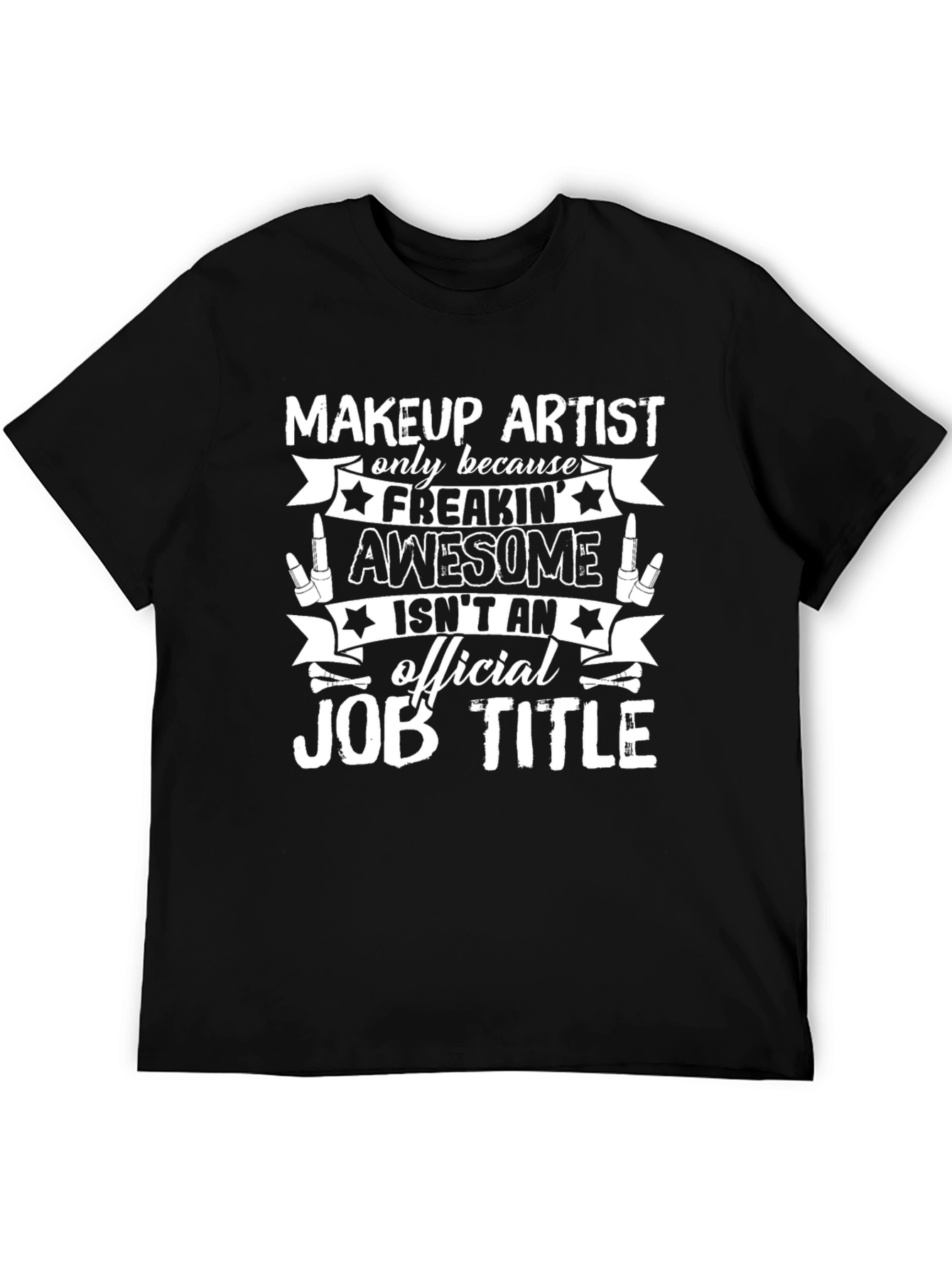 Makeup Artist Awesome Job Title T-Shirt
