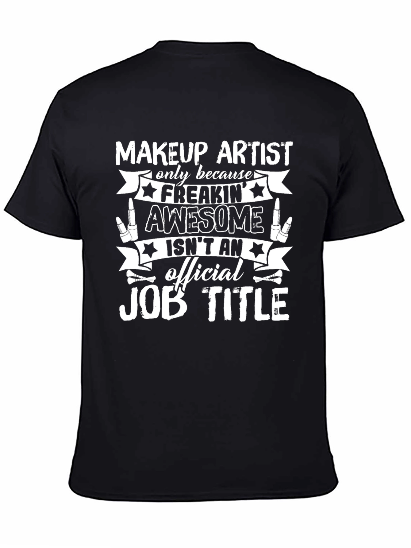 Makeup Artist Awesome Job Title T-Shirt