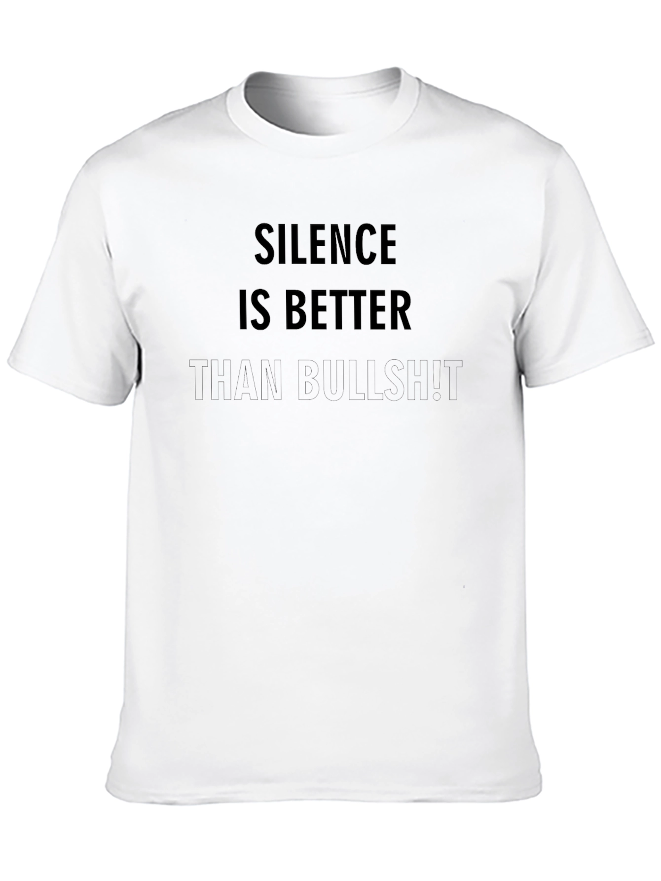 Silence is Better T-Shirt