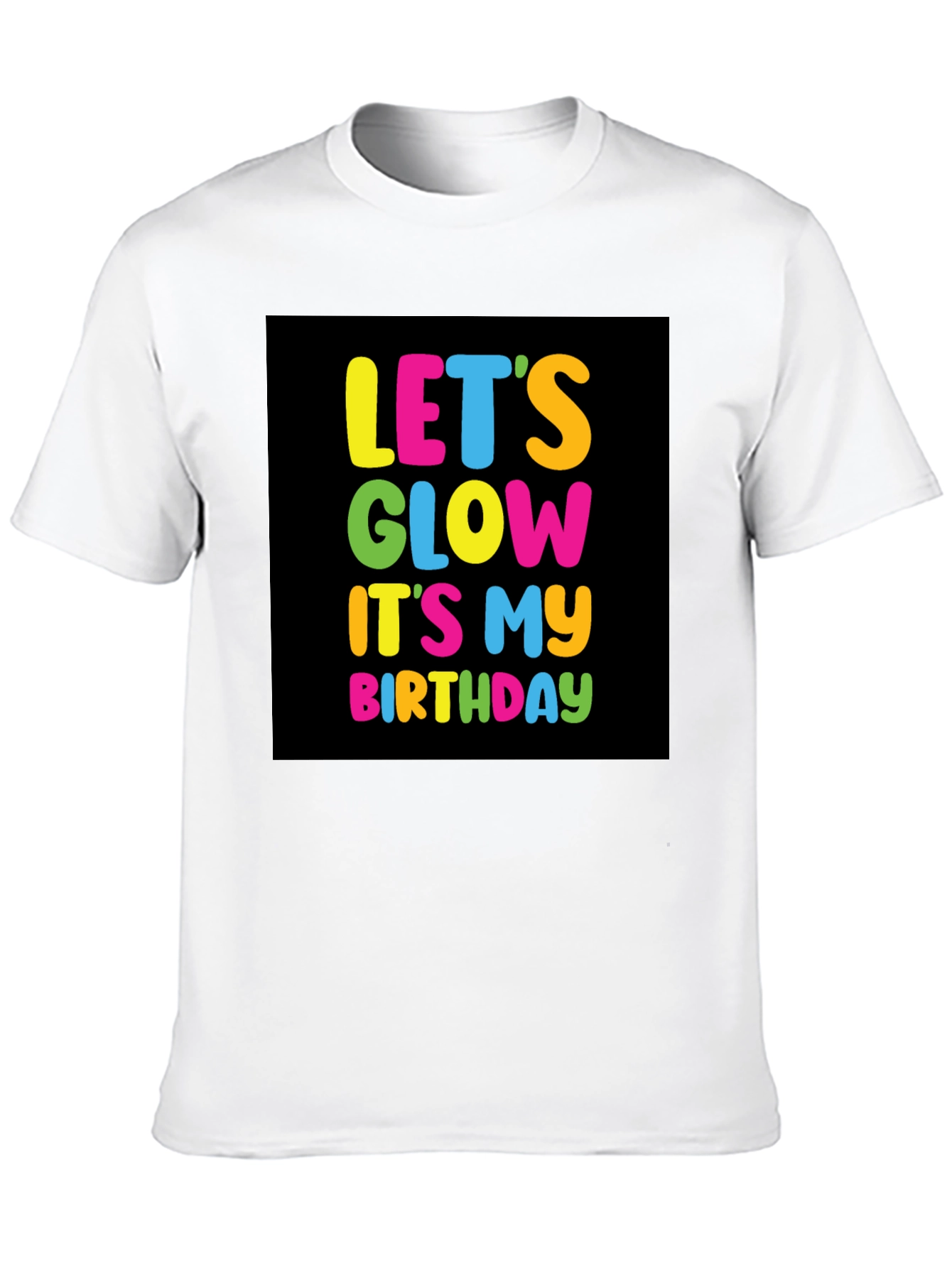 Lets Glow Birthday T-Shirt