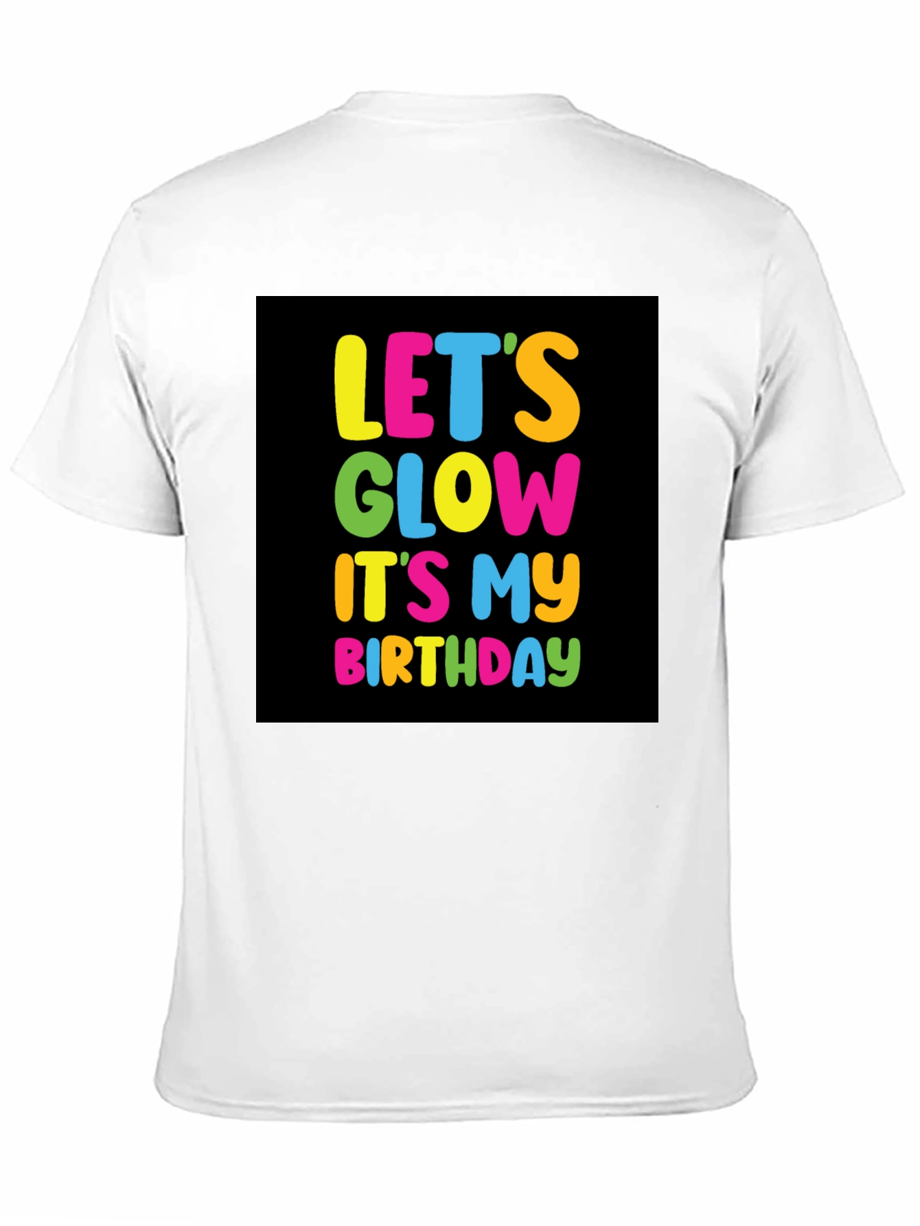 Lets Glow Birthday T-Shirt