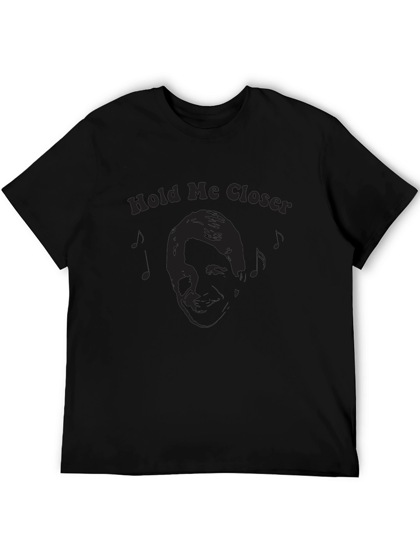 Hold Me Closer T-Shirt