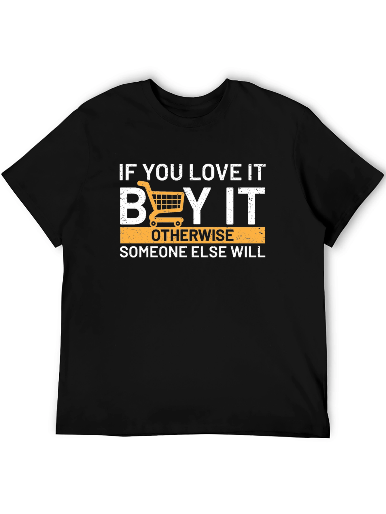 If You Love It Buy It Graphic Tee