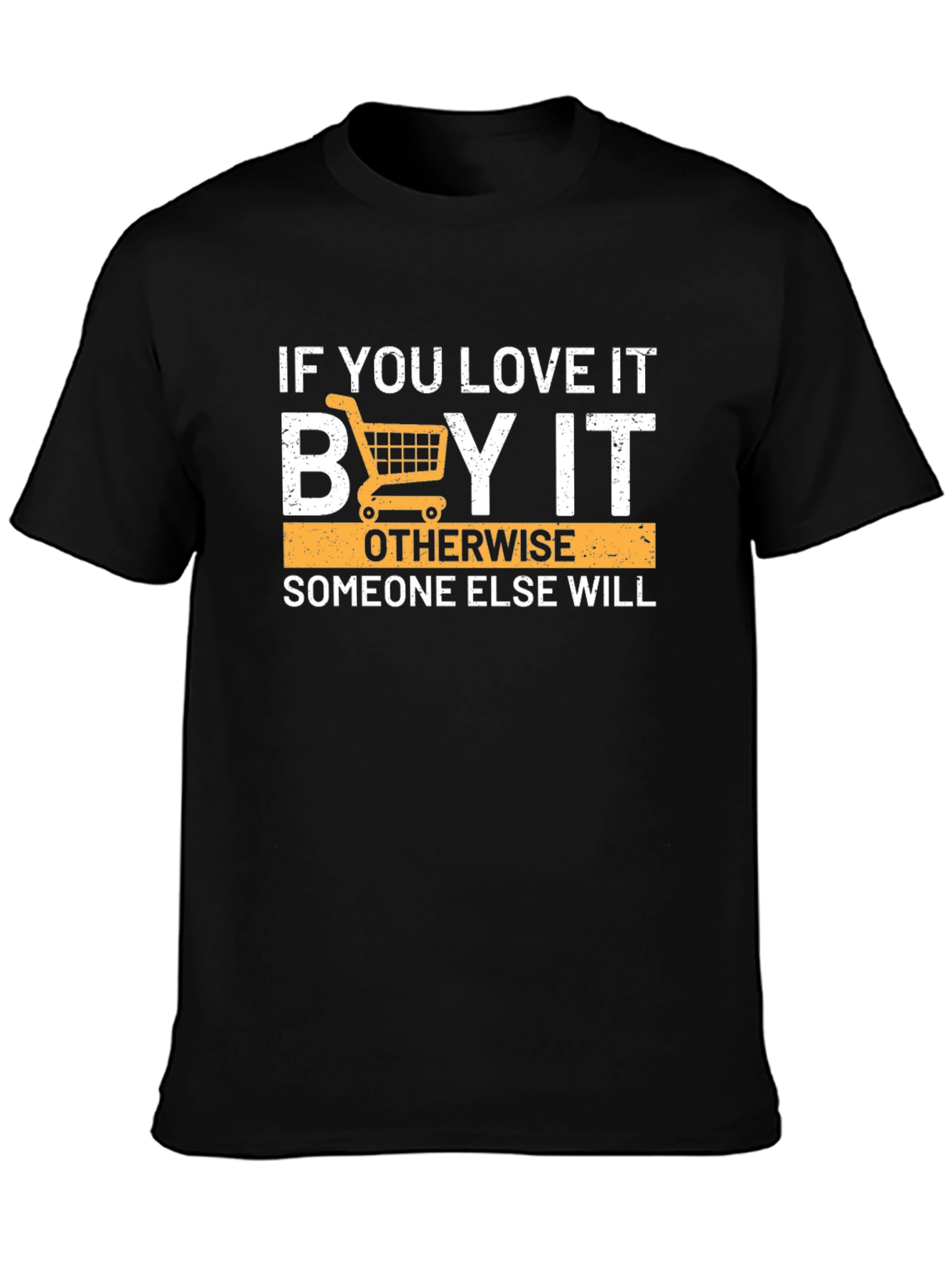 If You Love It Buy It Graphic Tee