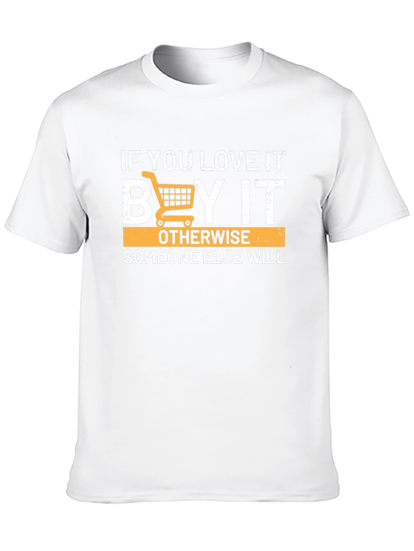 If You Love It Buy It Graphic Tee