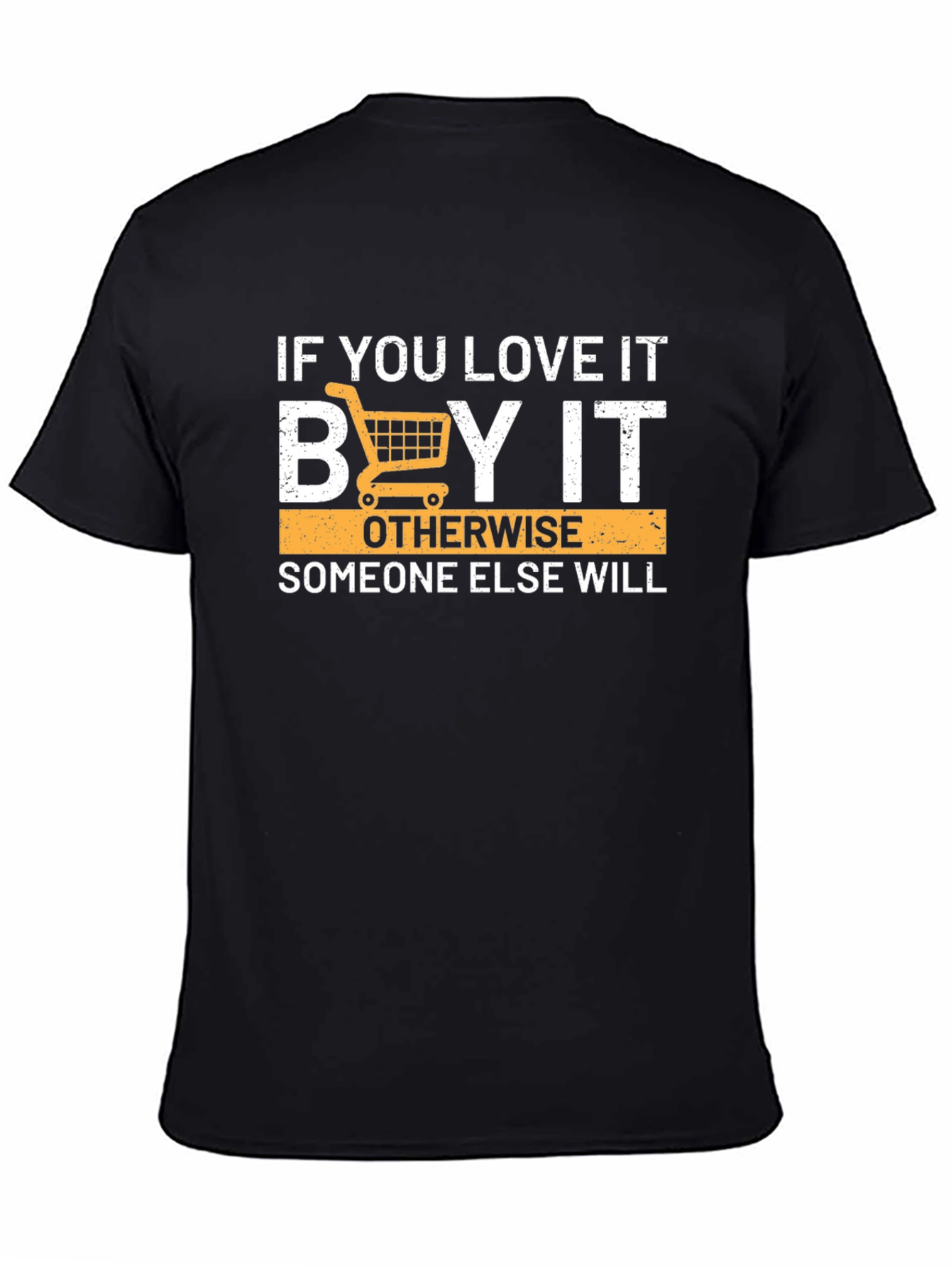 If You Love It Buy It Graphic Tee