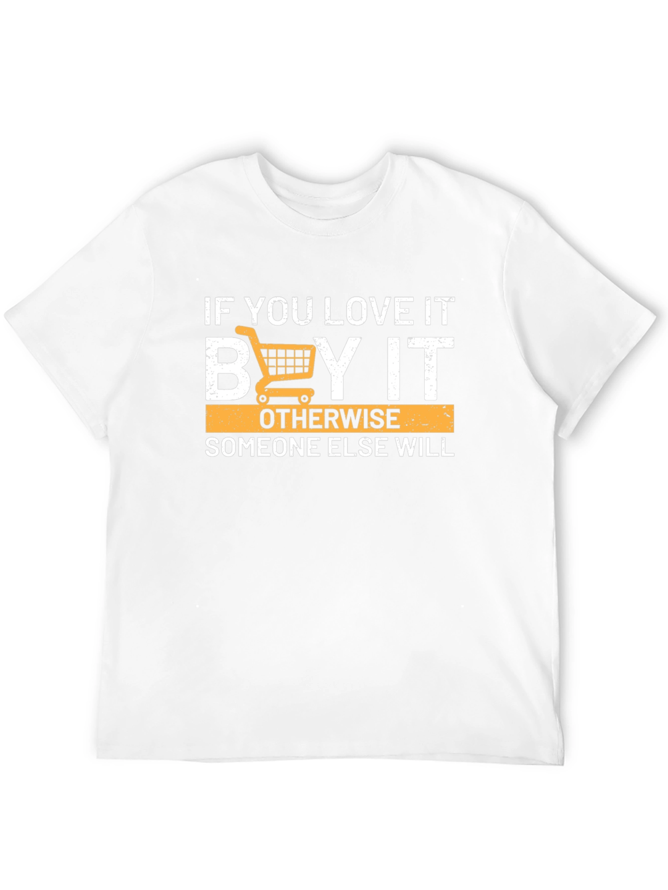 If You Love It Buy It Graphic Tee