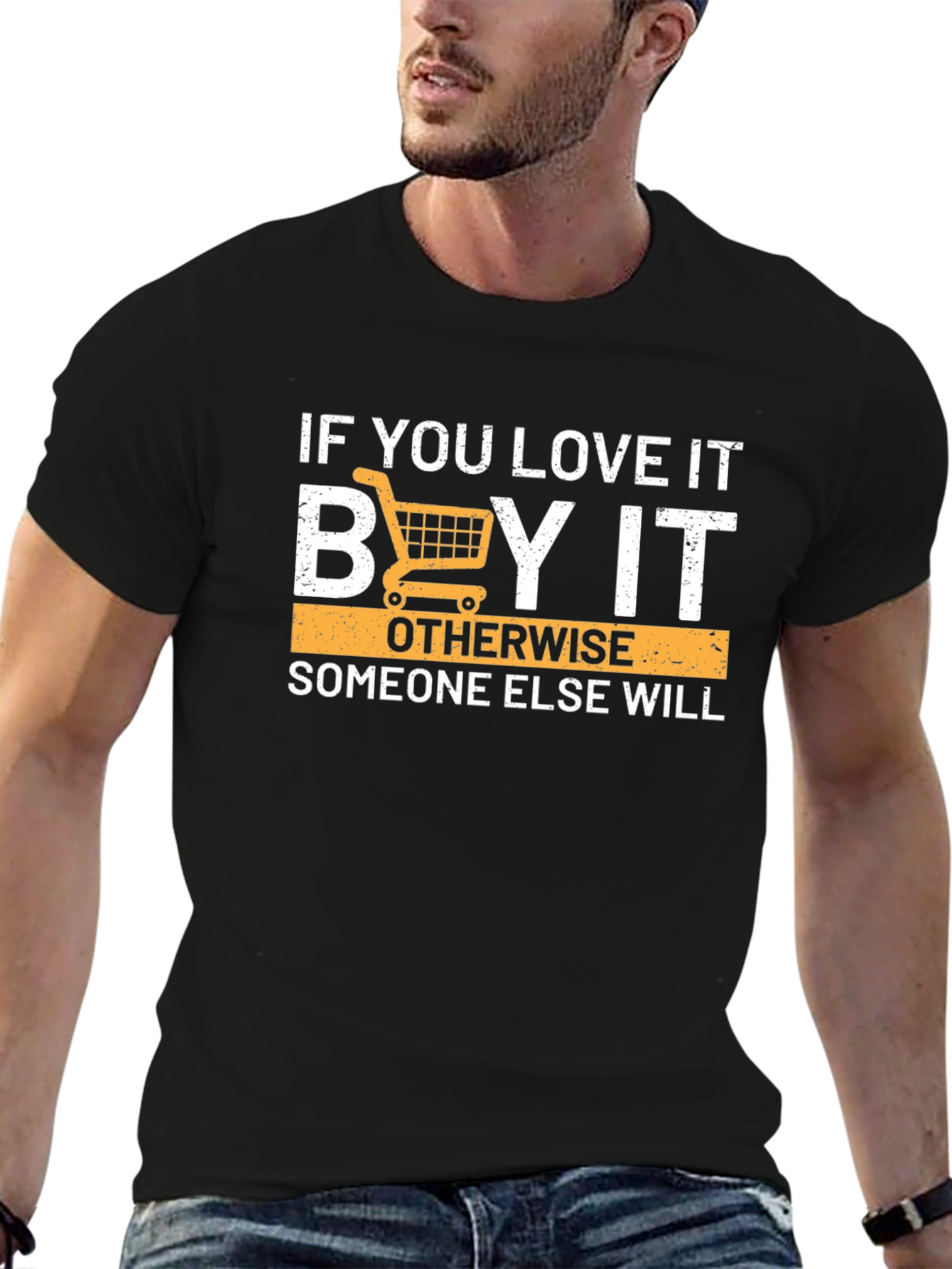 If You Love It Buy It Graphic Tee