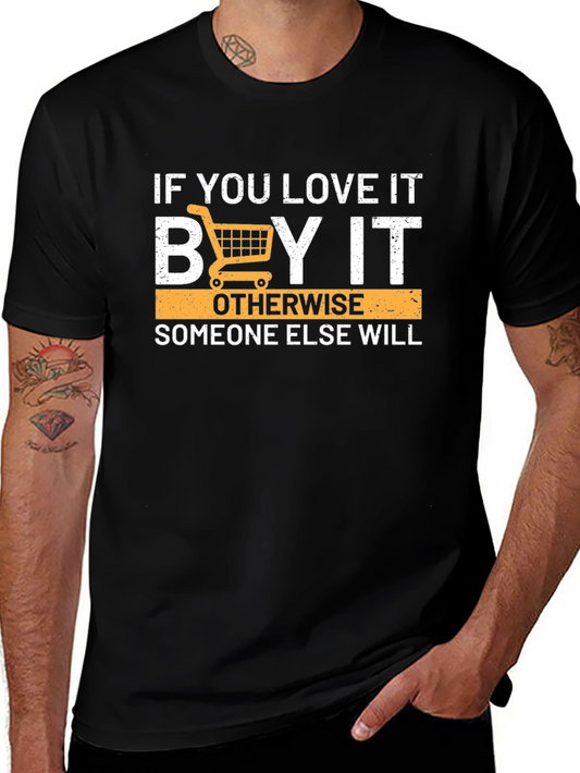 If You Love It Buy It Graphic Tee