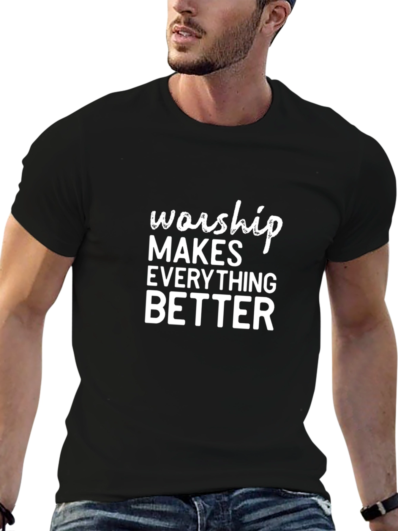 Worship Makes Everything Better T-Shirt