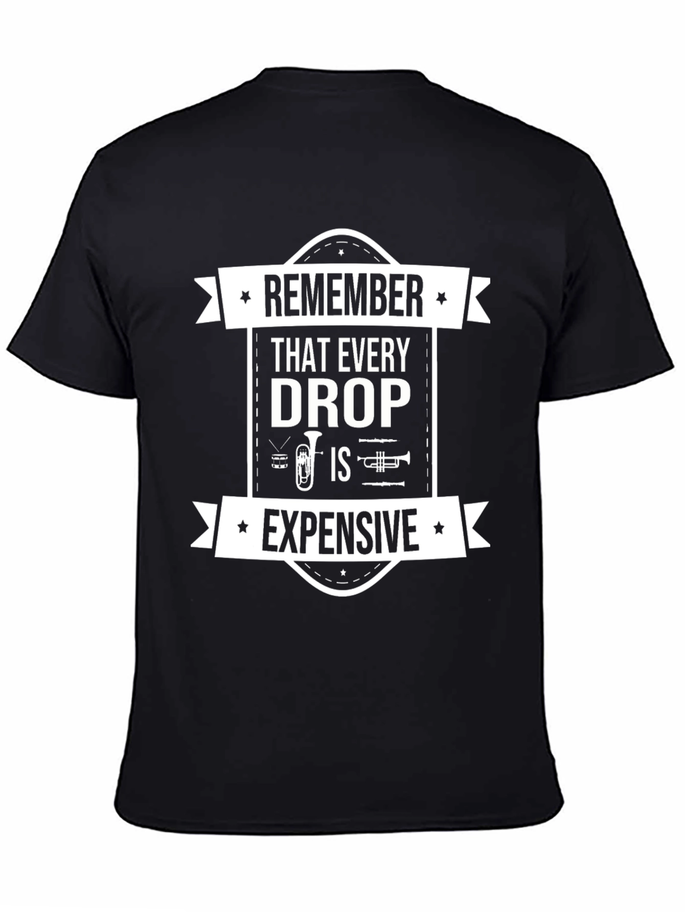 Remember Every Drop is Expensive Music T-Shirt