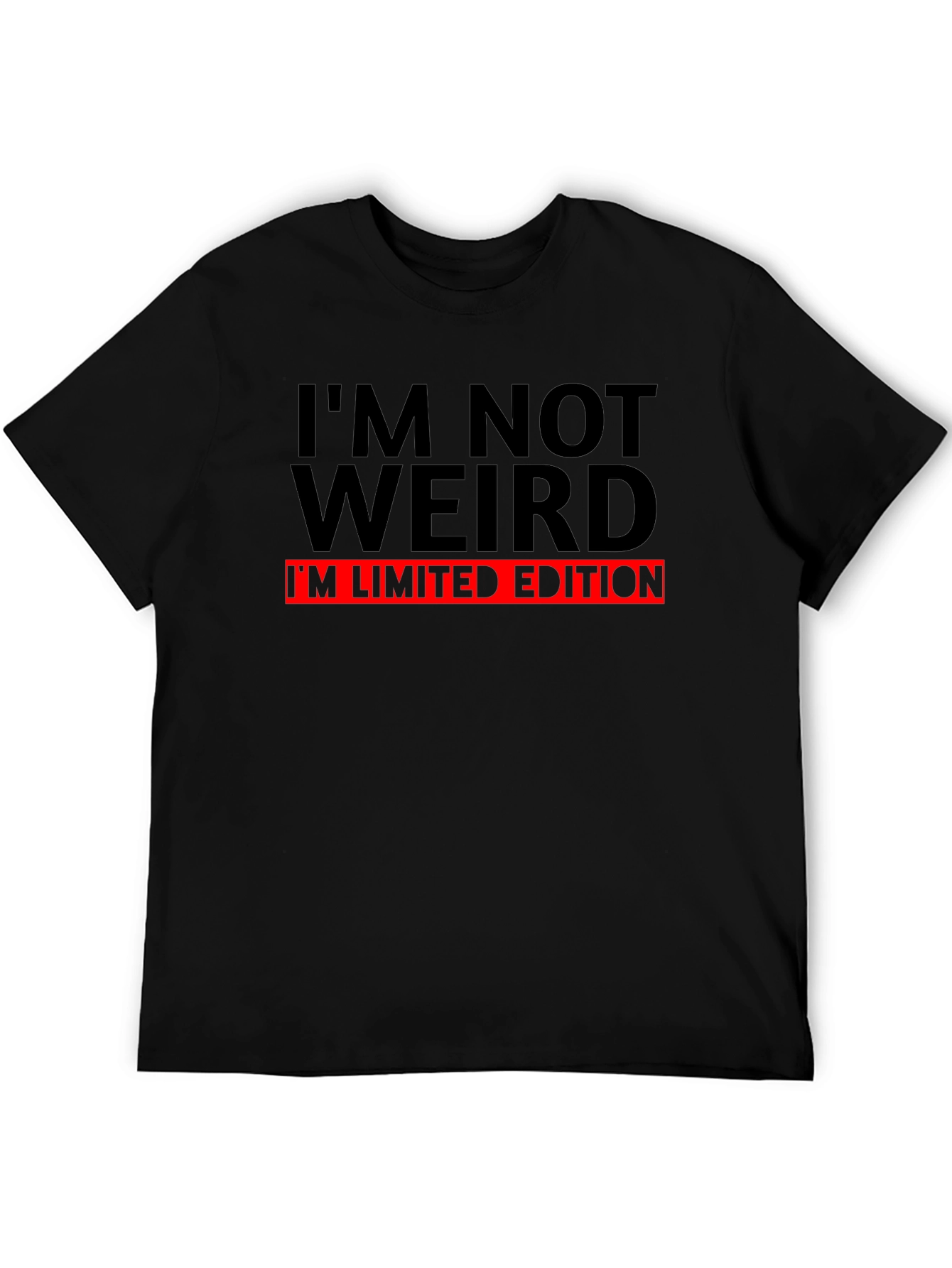 Im Not Weird Limited Edition Black T-Shirt