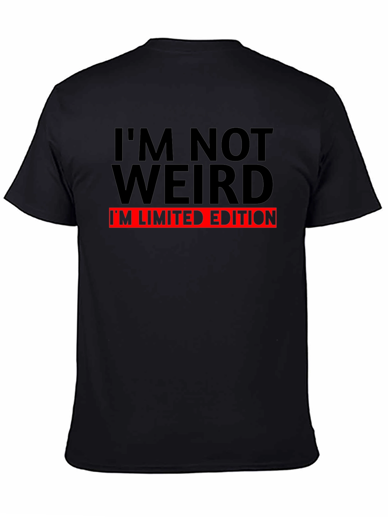 Im Not Weird Limited Edition Black T-Shirt