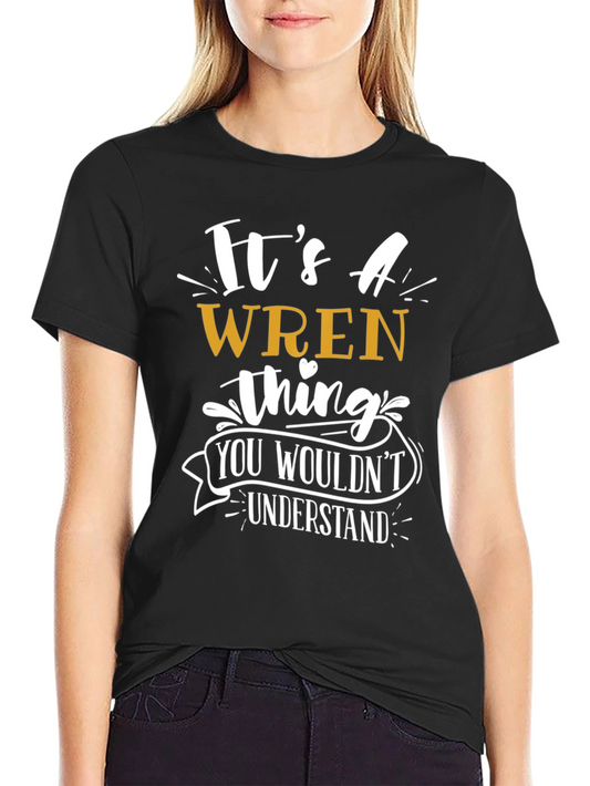 Its A WREN Thing Graphic Tee