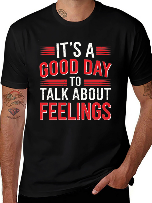 Its A Good Day To Talk About Feelings Tee