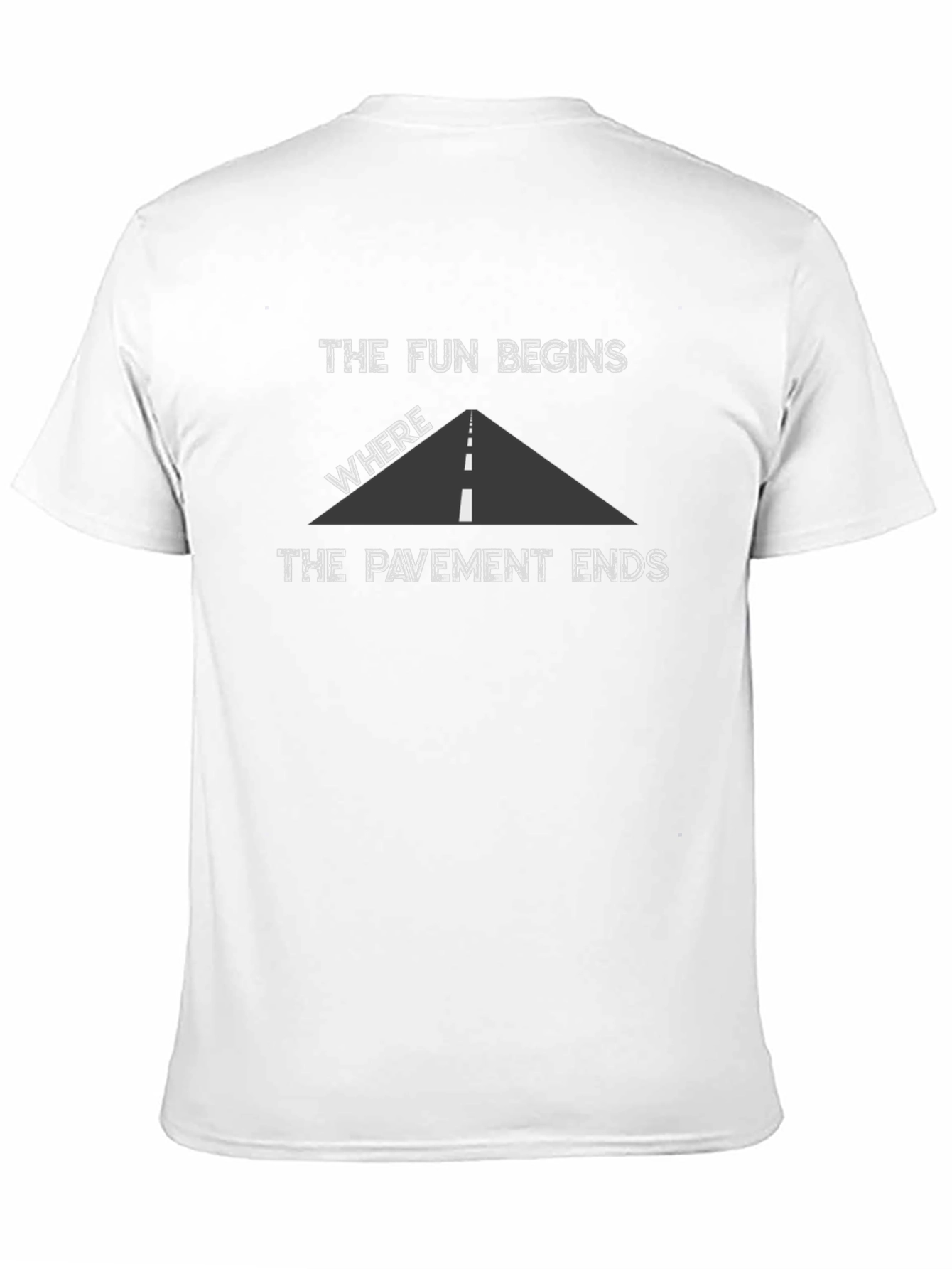 The Fun Begins T-Shirt: Pavement Ends Adventure Tee