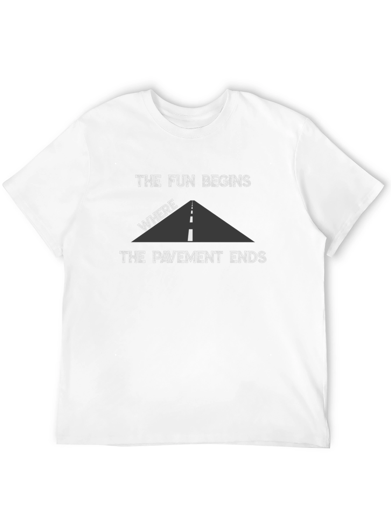 The Fun Begins T-Shirt: Pavement Ends Adventure Tee