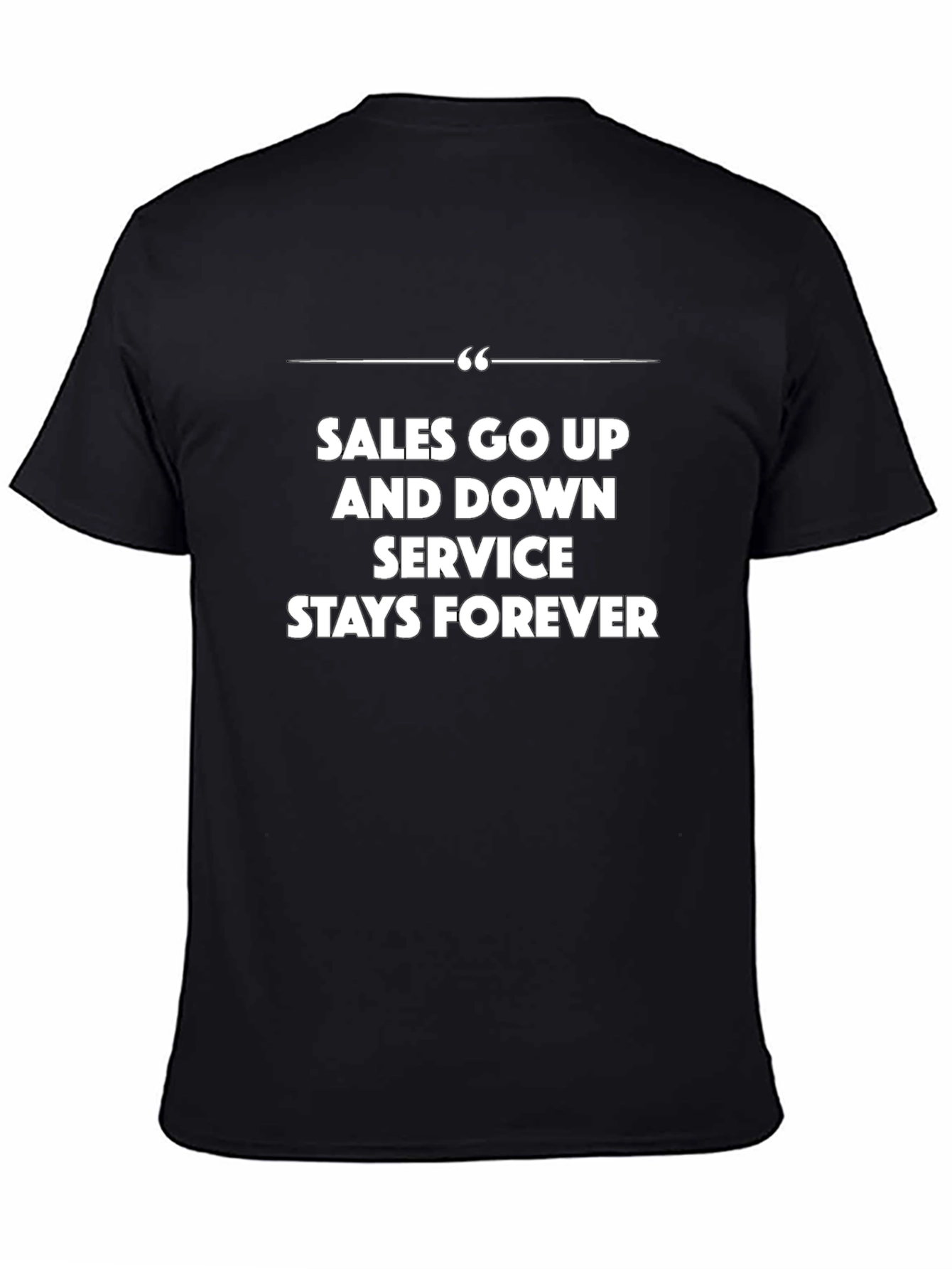 Sales Service T-Shirt - Customer Service Forever