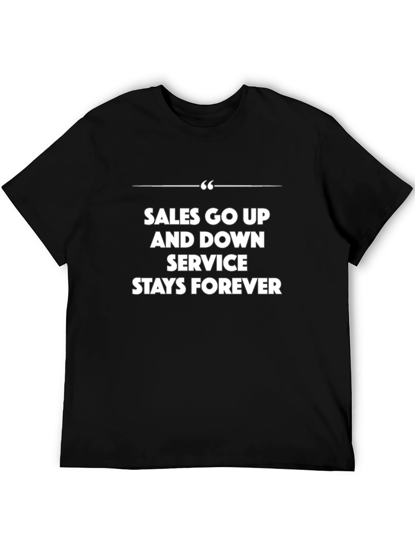 Sales Service T-Shirt - Customer Service Forever